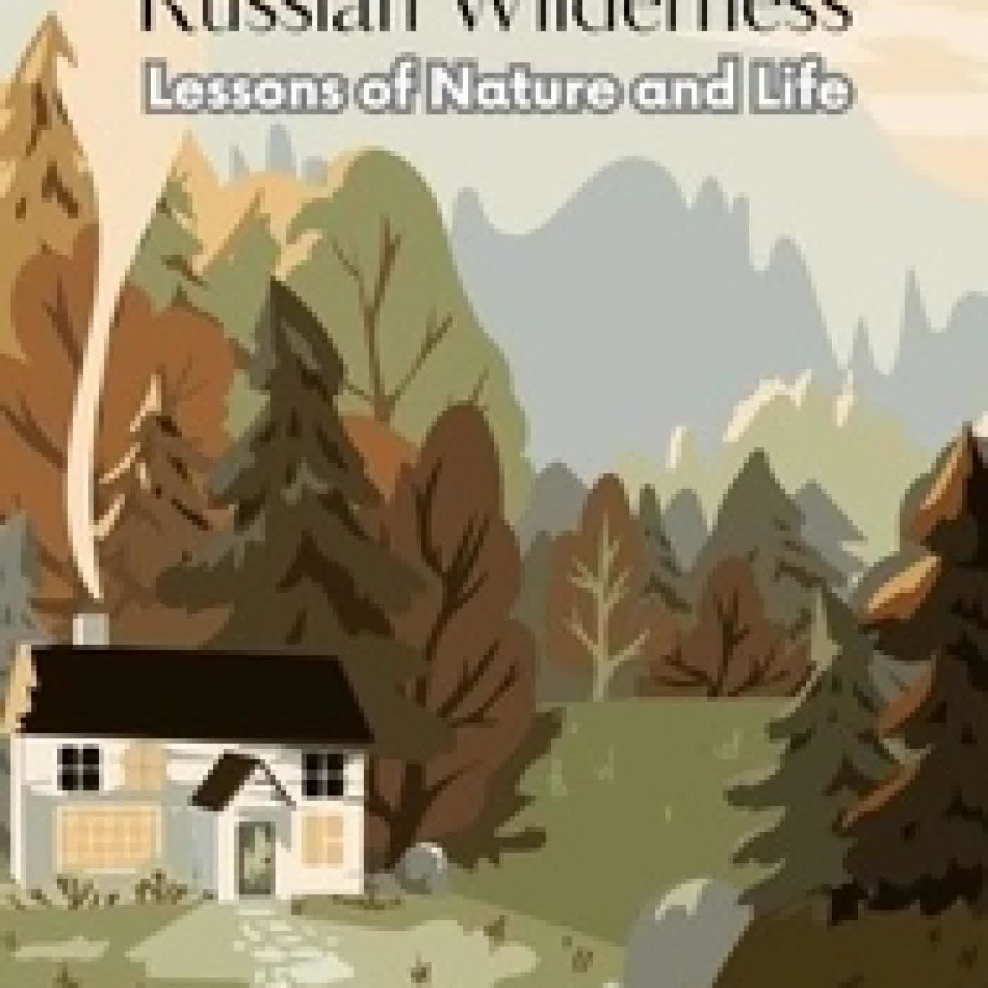 {téléchargement} Tales from the Russian Wilderness: Lessons of Nature and Life