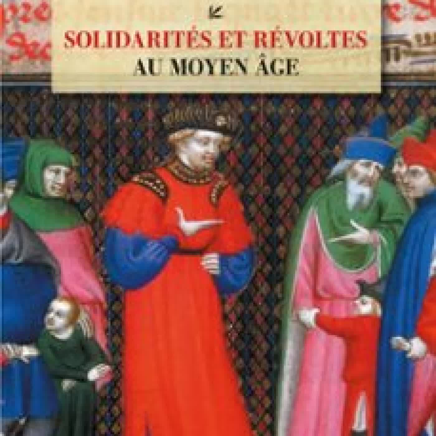 SOLIDARITÉS ET RÉVOLTES AU MOYEN ÂGE CHRISTIANE RAYNAUD