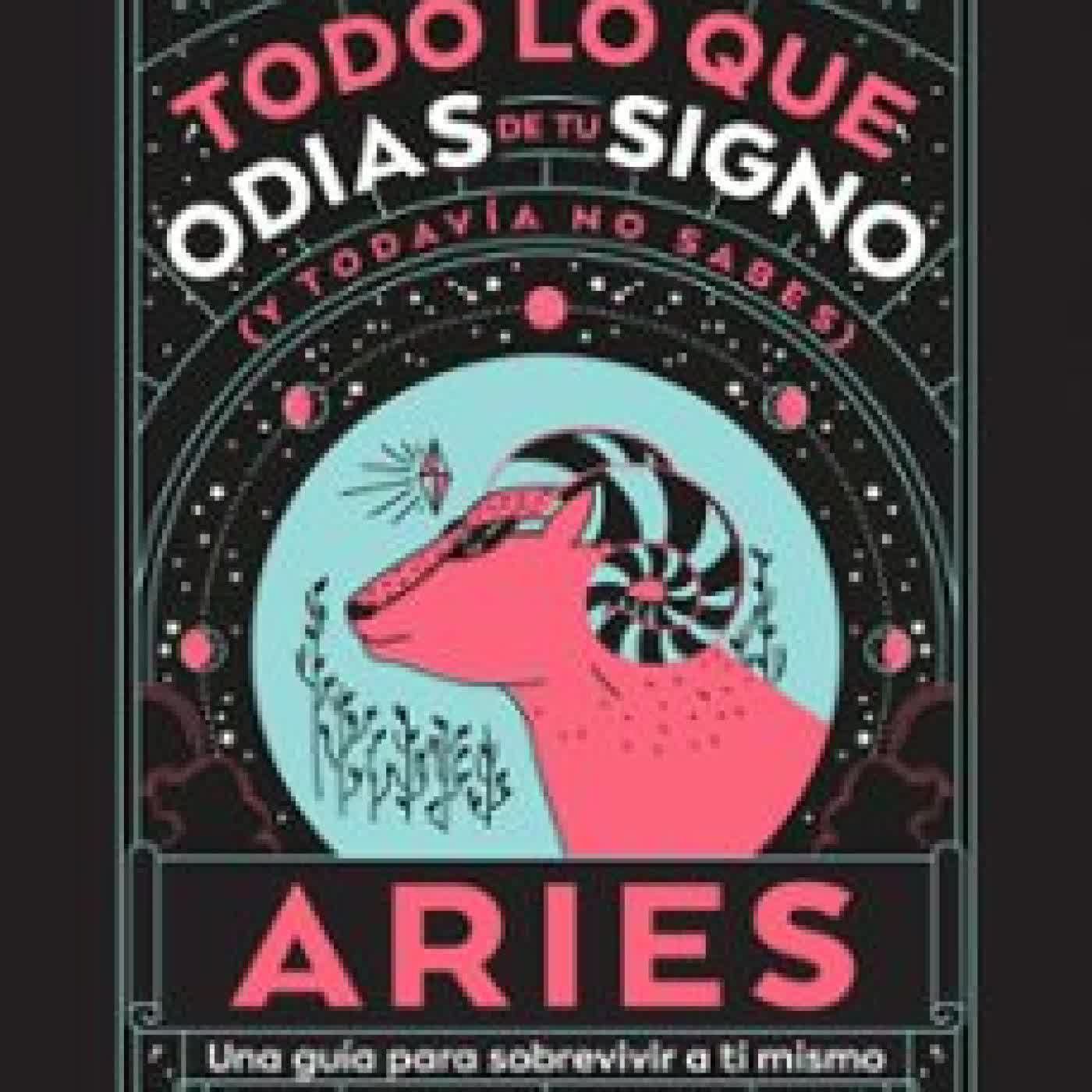 ARIES: TODO LO QUE ODIAS DE TU SIGNO Y TODAVÍA NO SABES ESTUDIO PE S.A.C.