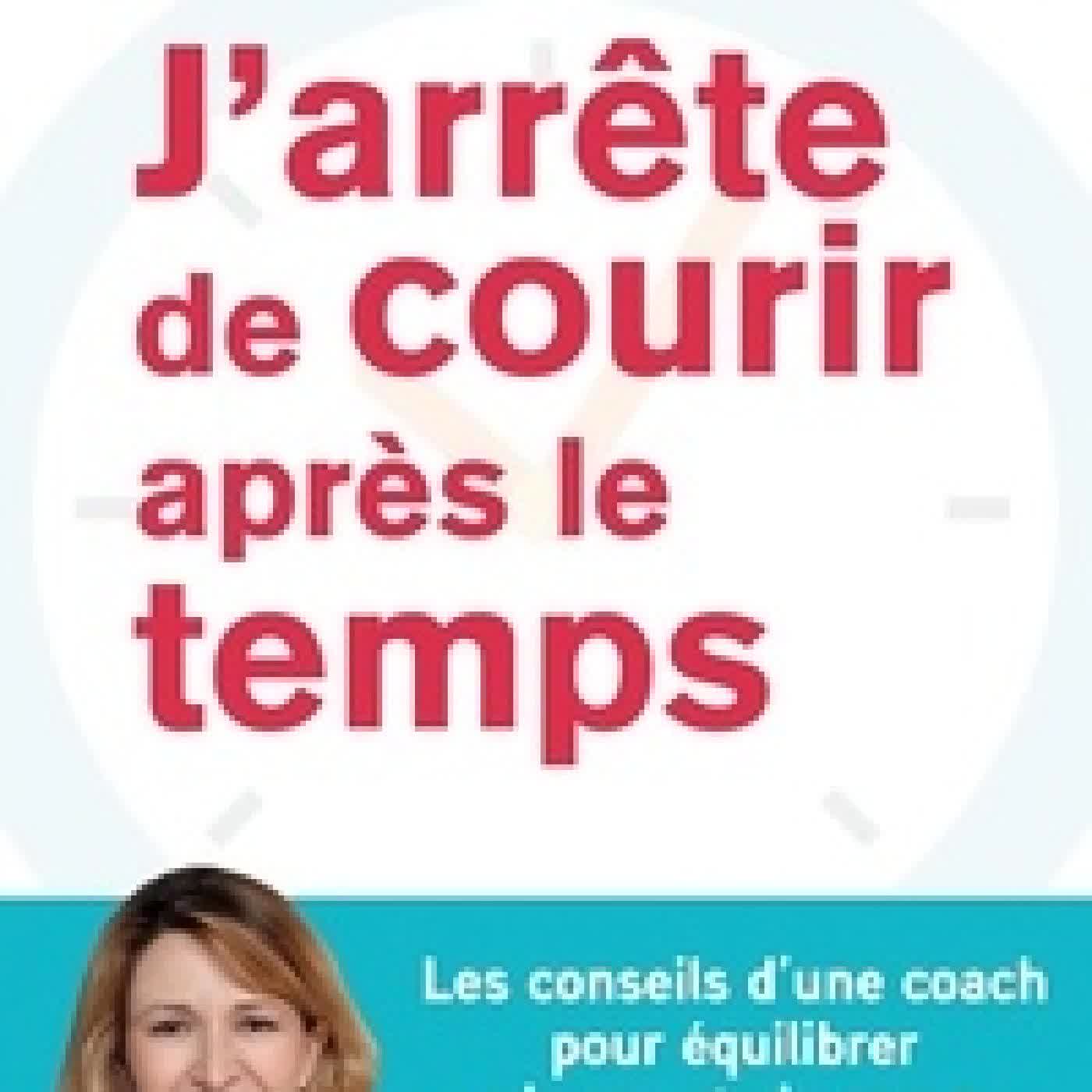 Lire en ligne : J'arrête de courir après le temps