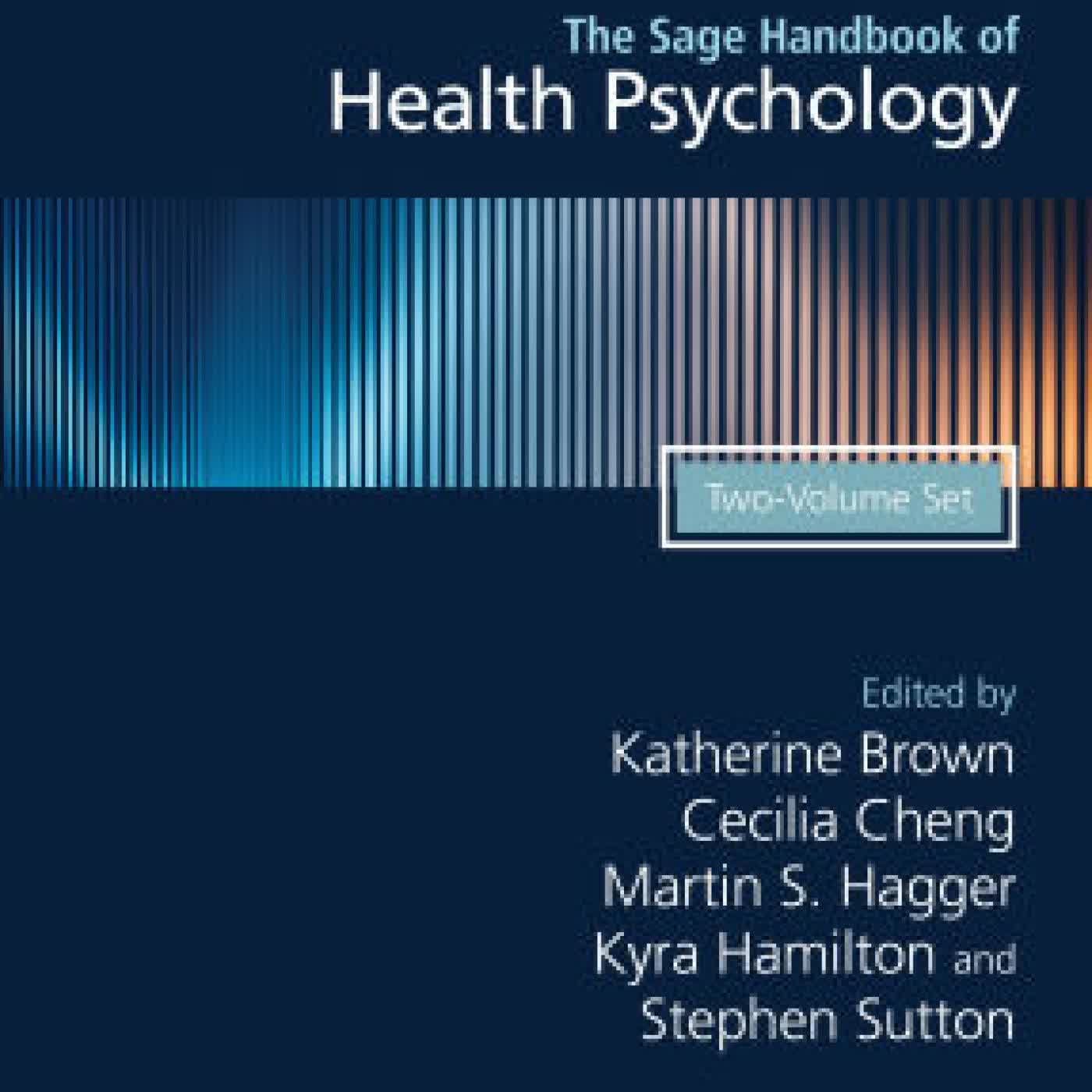 Read online: The Sage Handbook of Health Psychology by Katherine Brown, Cecilia Cheng, Martin S. Hagger, Kyra Hamilton, Stephen R Sutton