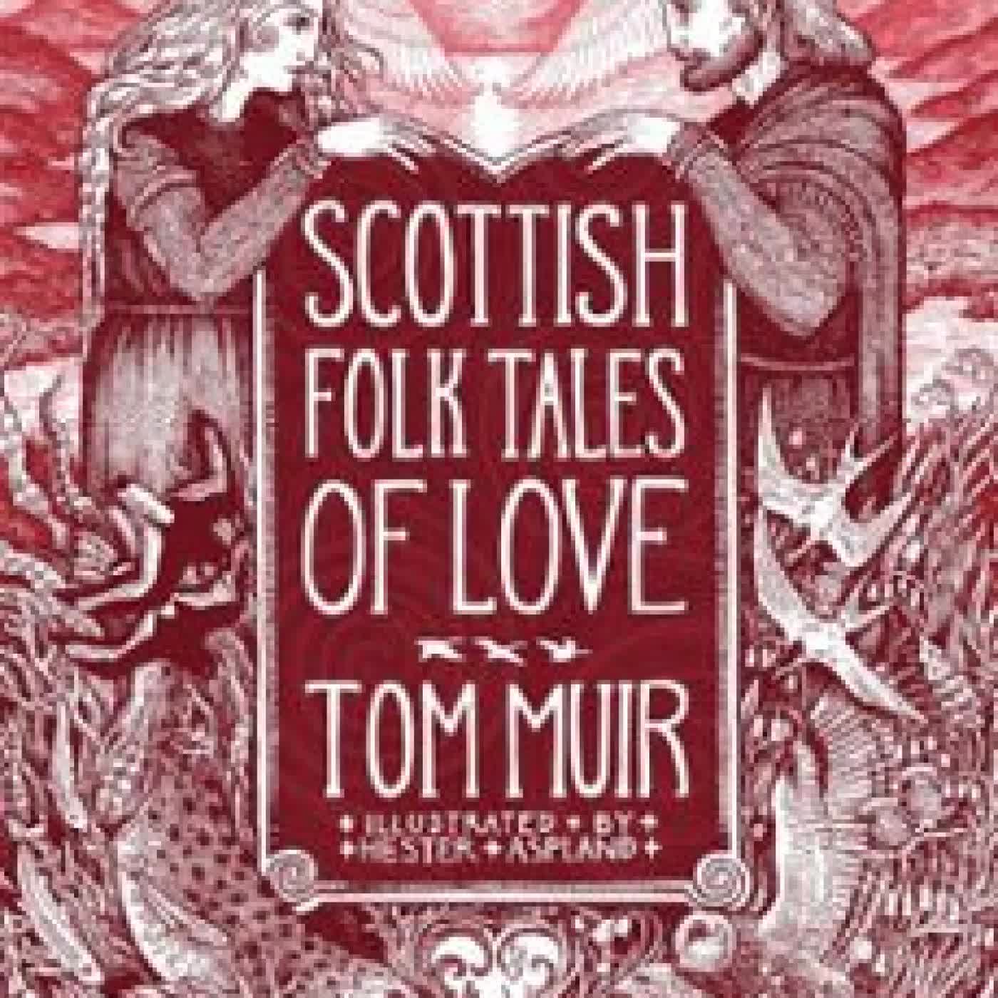 SCOTTISH FOLK TALES OF LOVE TOM MUIR