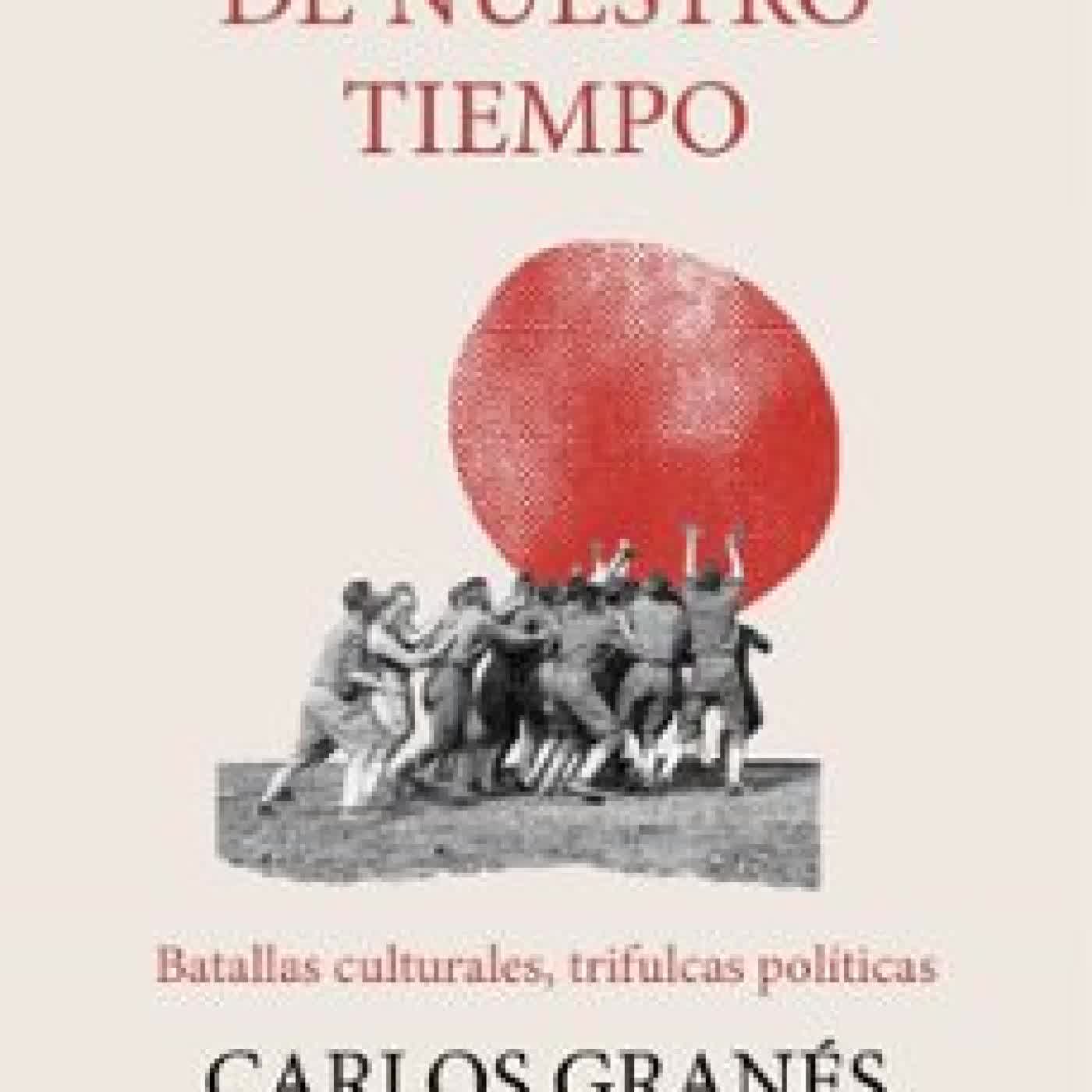 EL RUGIDO DE NUESTRO TIEMPO Carlos Granés