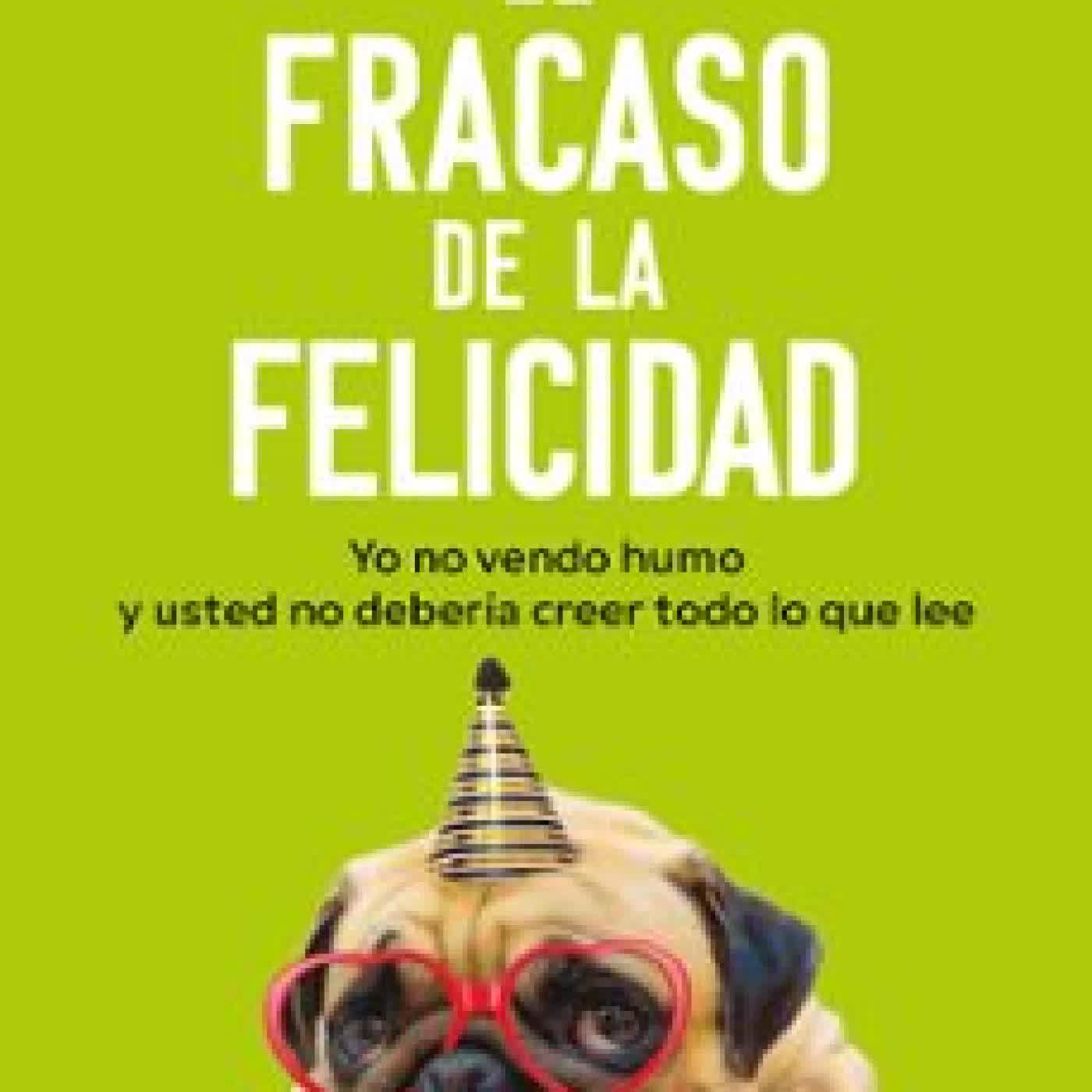 EL FRACASO DE LA FELICIDAD Jesús G. Maestro