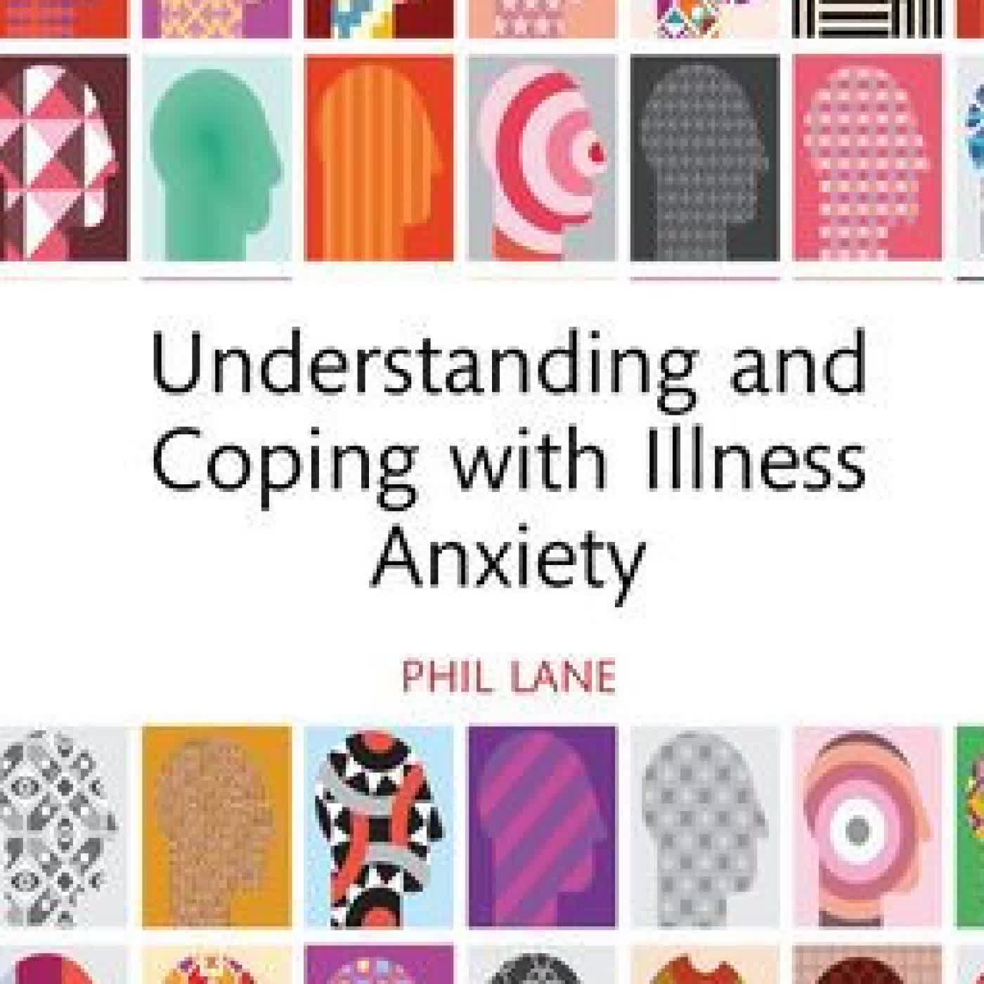 Understanding and Coping with Illness Anxiety by Phil Lane on Iphone New Format