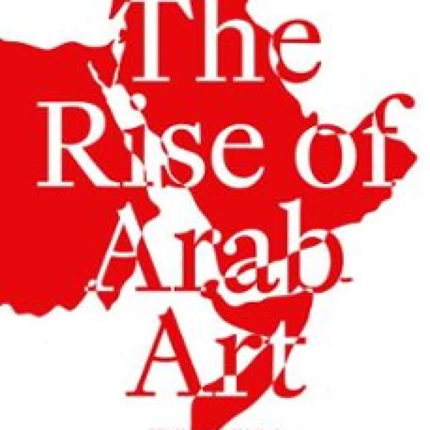THE RISE OF ARAB ART