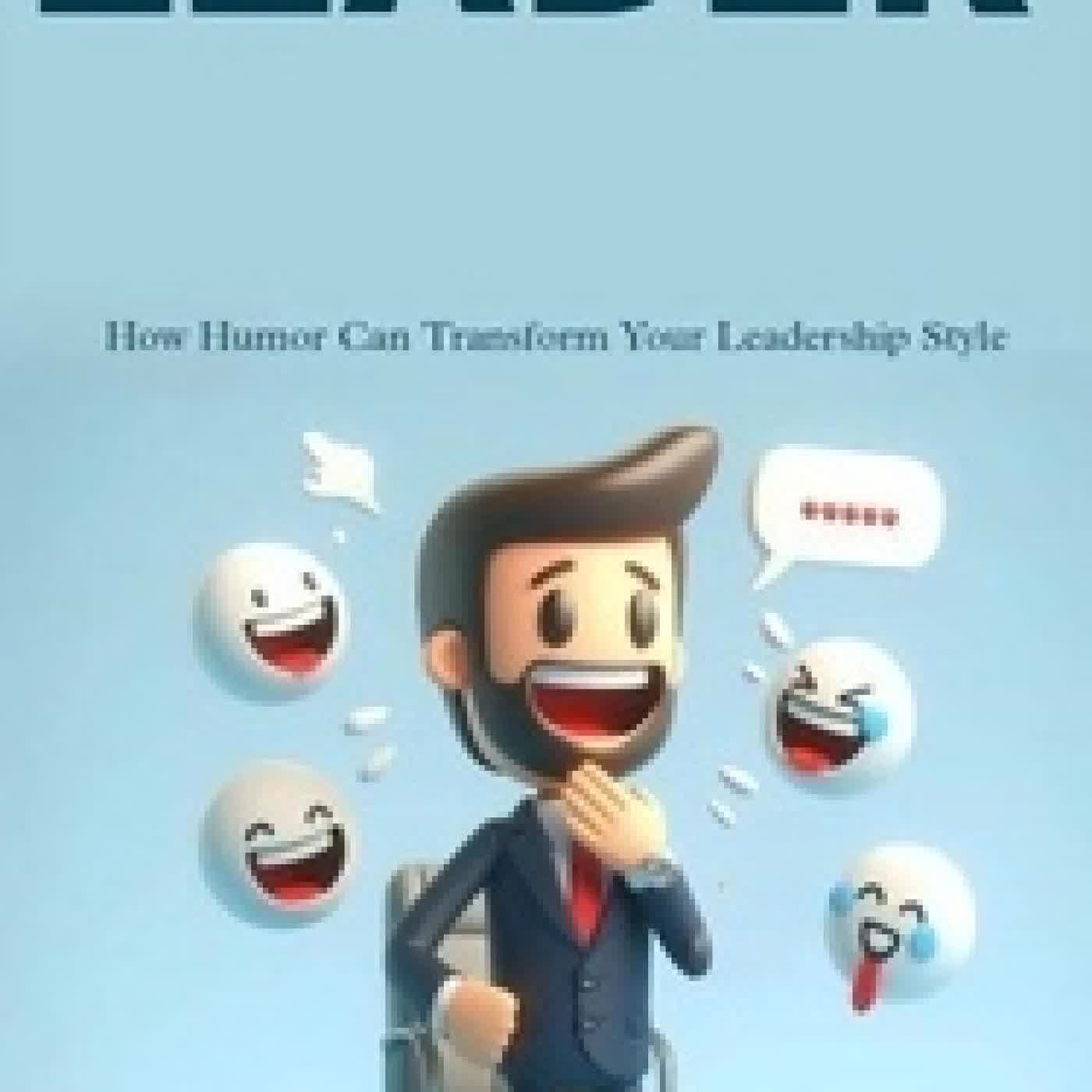 Lire en ligne : The funny leaders : how rumor can transform your leadership style