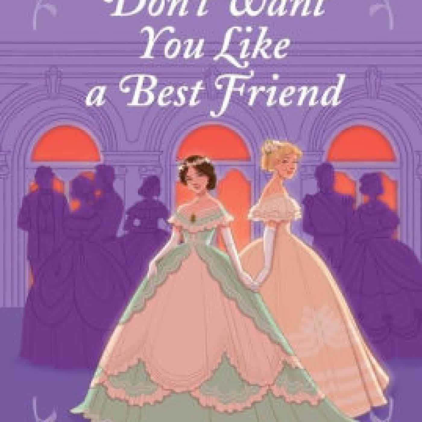 Read online: Don't Want You Like a Best Friend: A Novel by Emma R. Alban