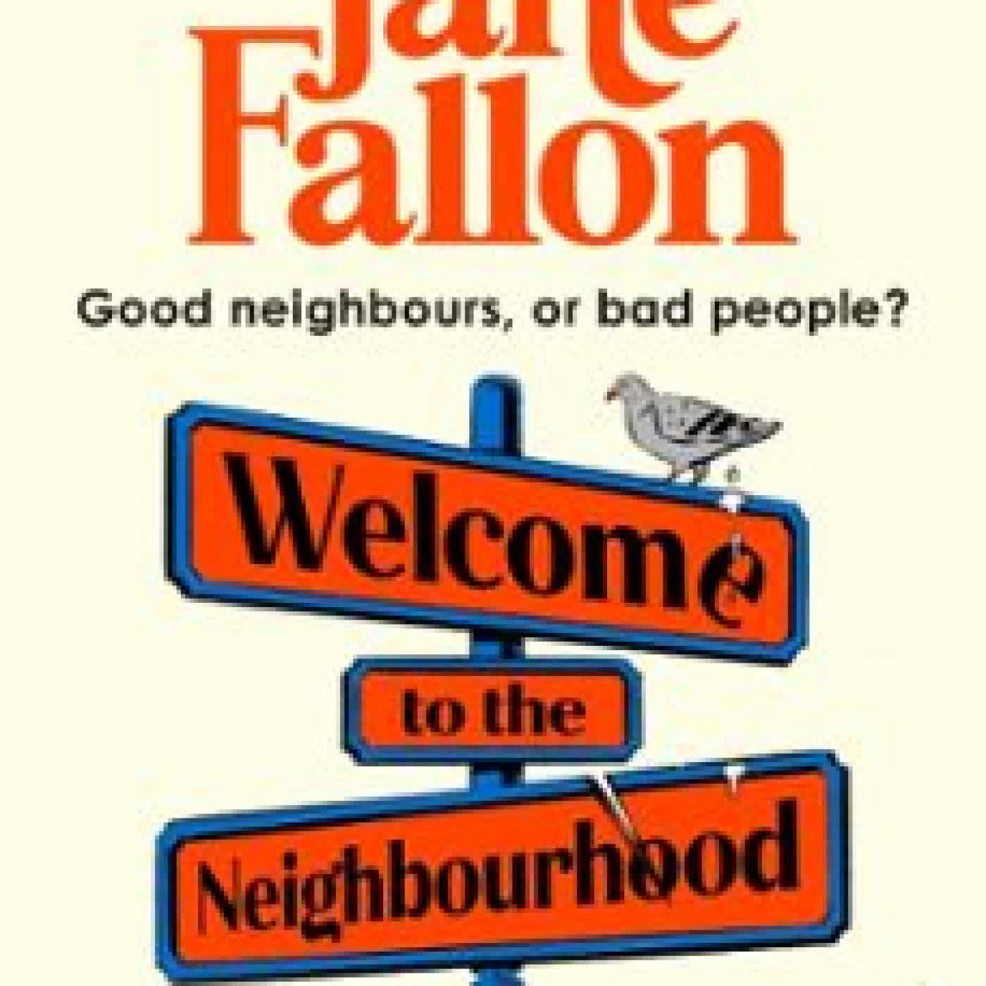 WELCOME TO THE NEIGHBOURHOOD JANE FALLON
