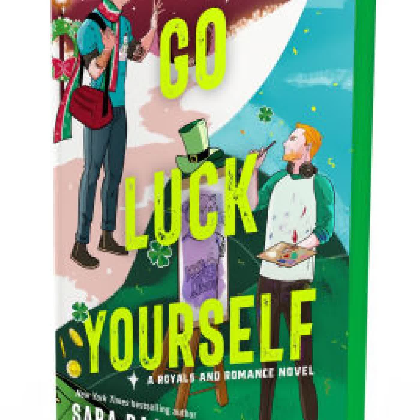 Read online: Go Luck Yourself: A Royals and Romance Novel by Sara Raasch