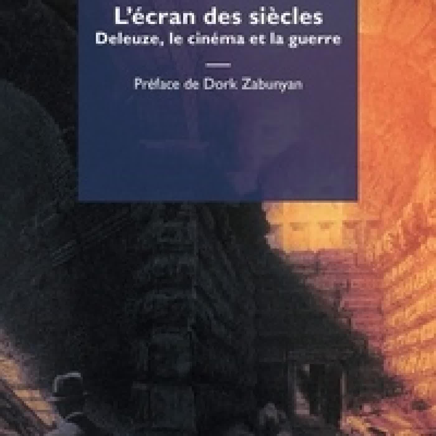 {téléchargement} L'Ecran des siècles - Deleuze, le cinéma et la guerre