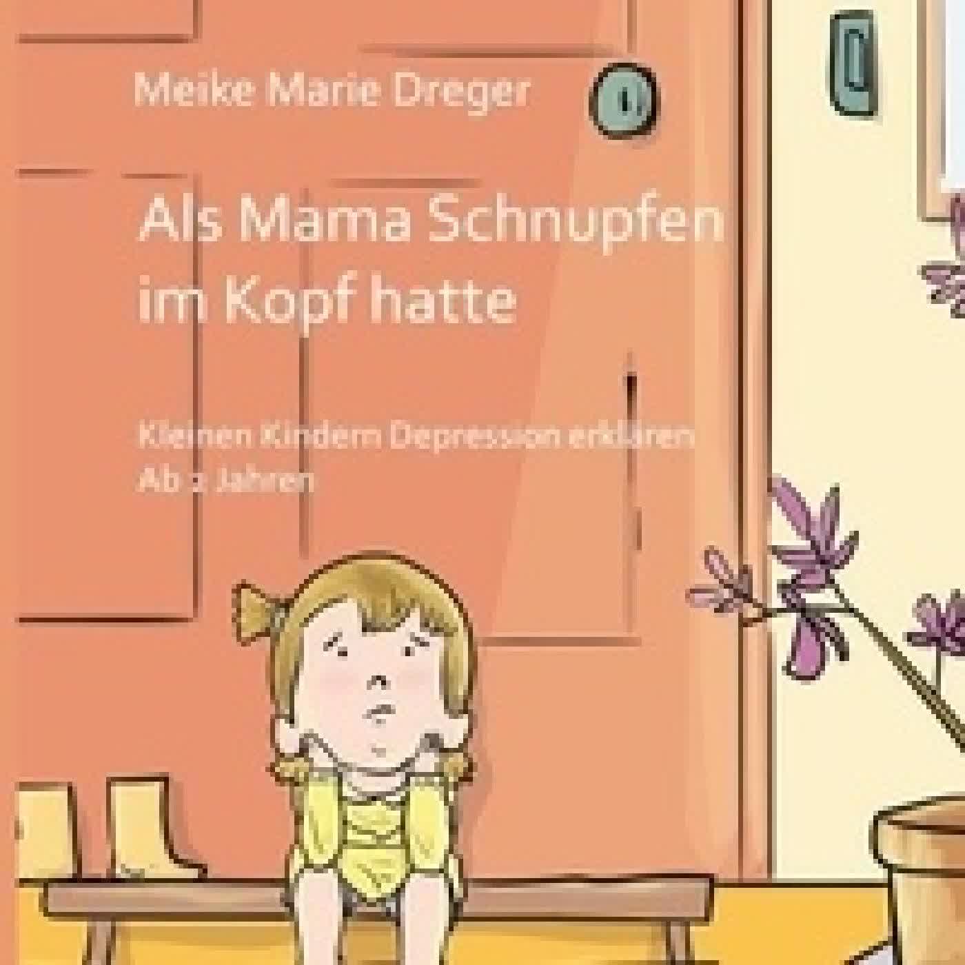 Télécharger Pdf Als Mama Schnupfen im Kopf hatte - Kleinen Kindern Depression erklären - Ab 2 Jahren