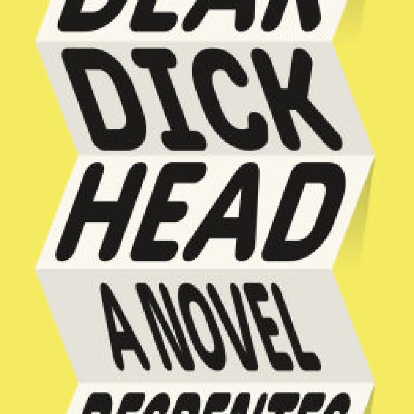 Read online: Dear Dickhead: A Novel by Virginie Despentes, Frank Wynne