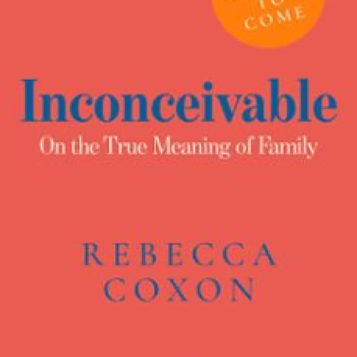 INCONCEIVABLE REBECCA COXON