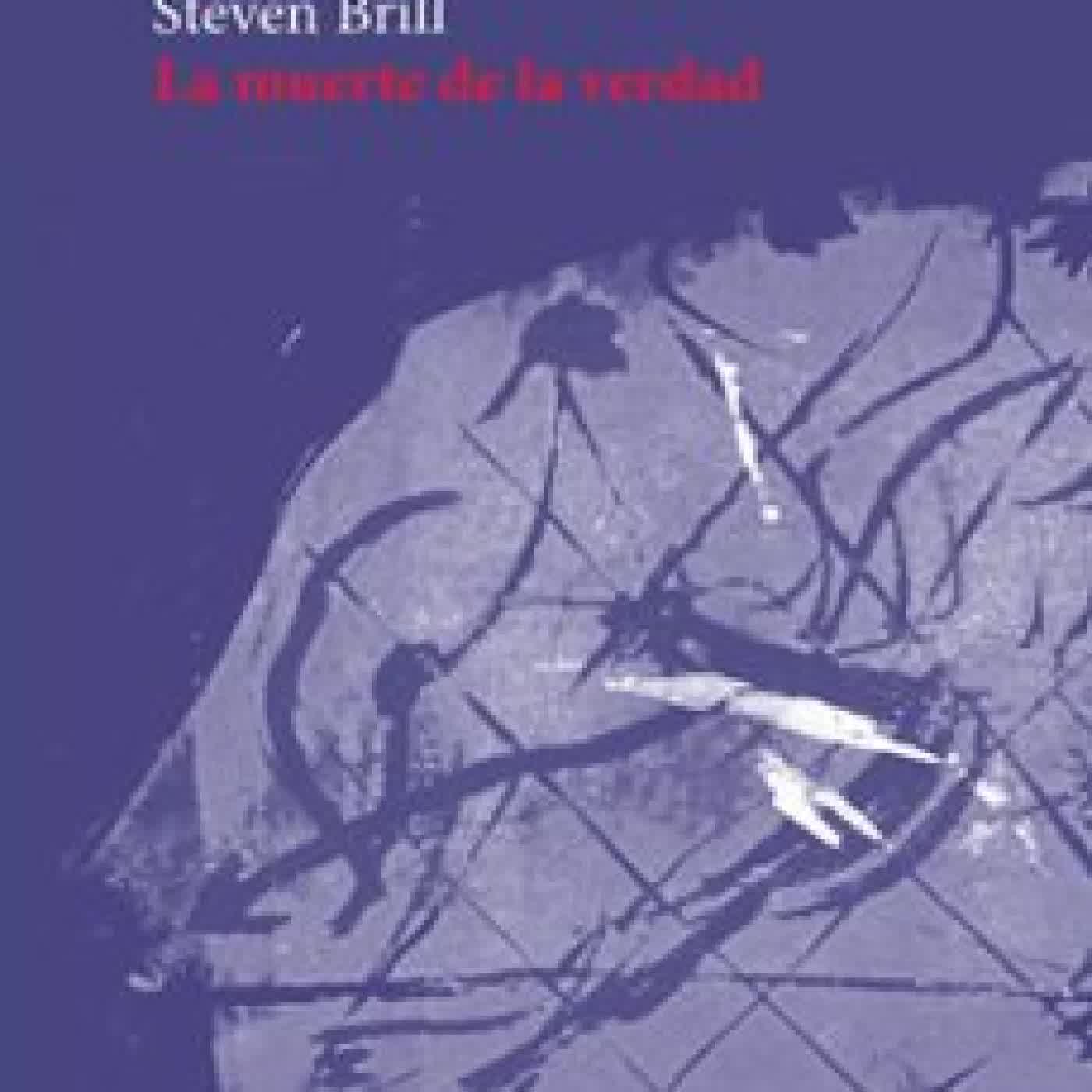 LA MUERTE DE LA VERDAD STEVEN BRILL