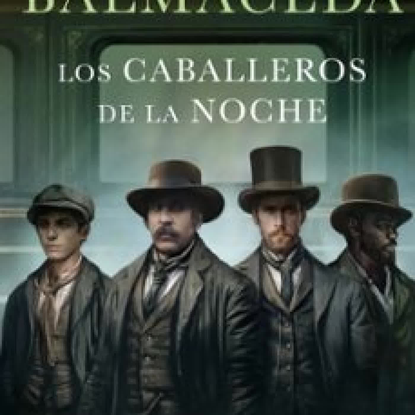 LOS CABALLEROS DE LA NOCHE DANIEL BALMACEDA