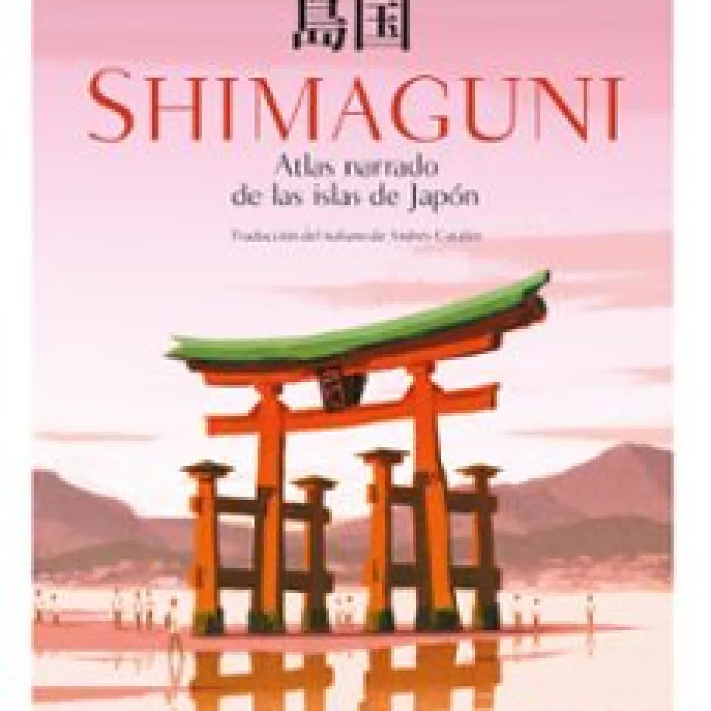SHIMAGUNI. ATLAS NARRADO DE LAS ISLAS DE JAPÓN FRANCESCA SCOTTI