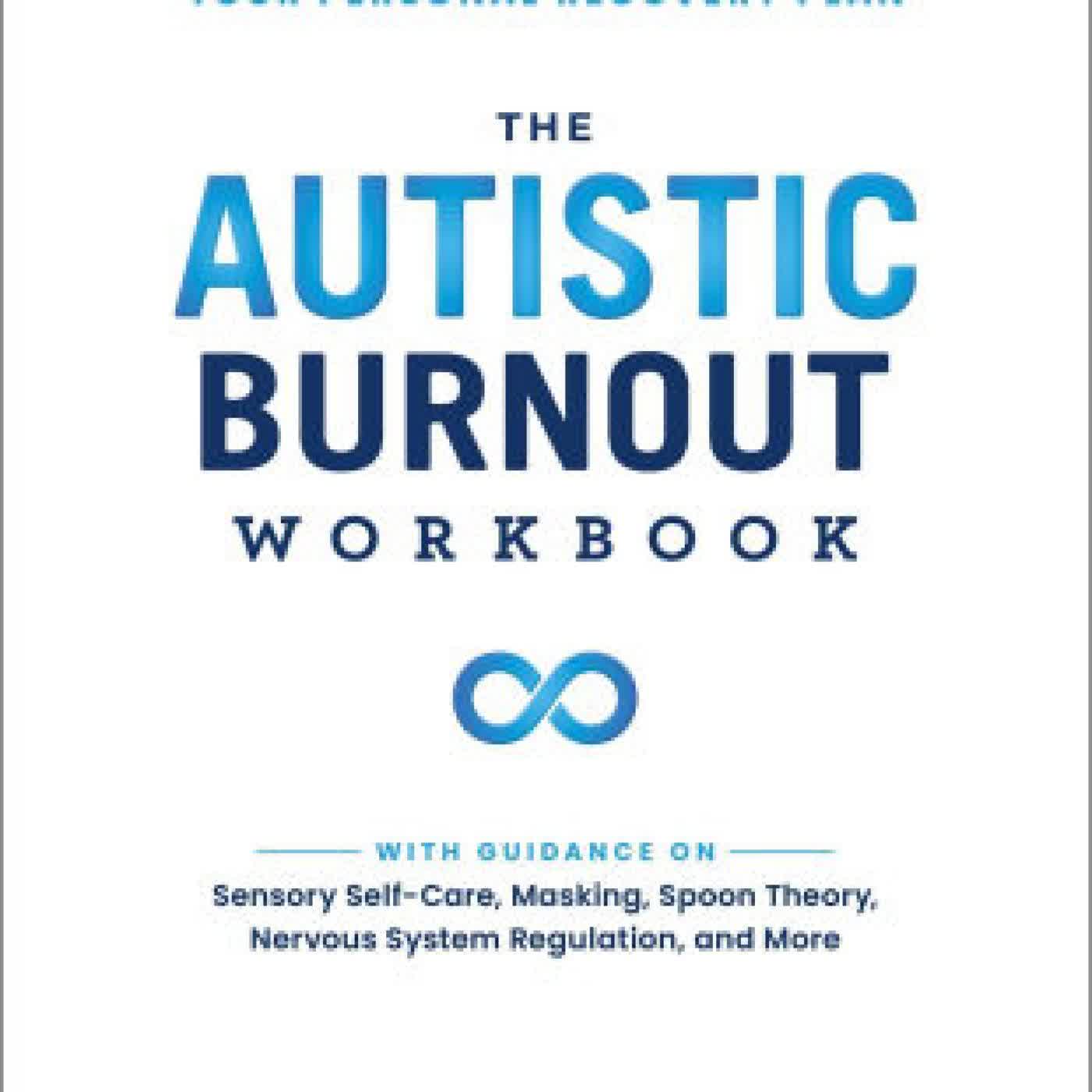 The Autistic Burnout Workbook: Your Guide to Your Personal Recovery Plan by Megan Anna Neff on Iphone New Format