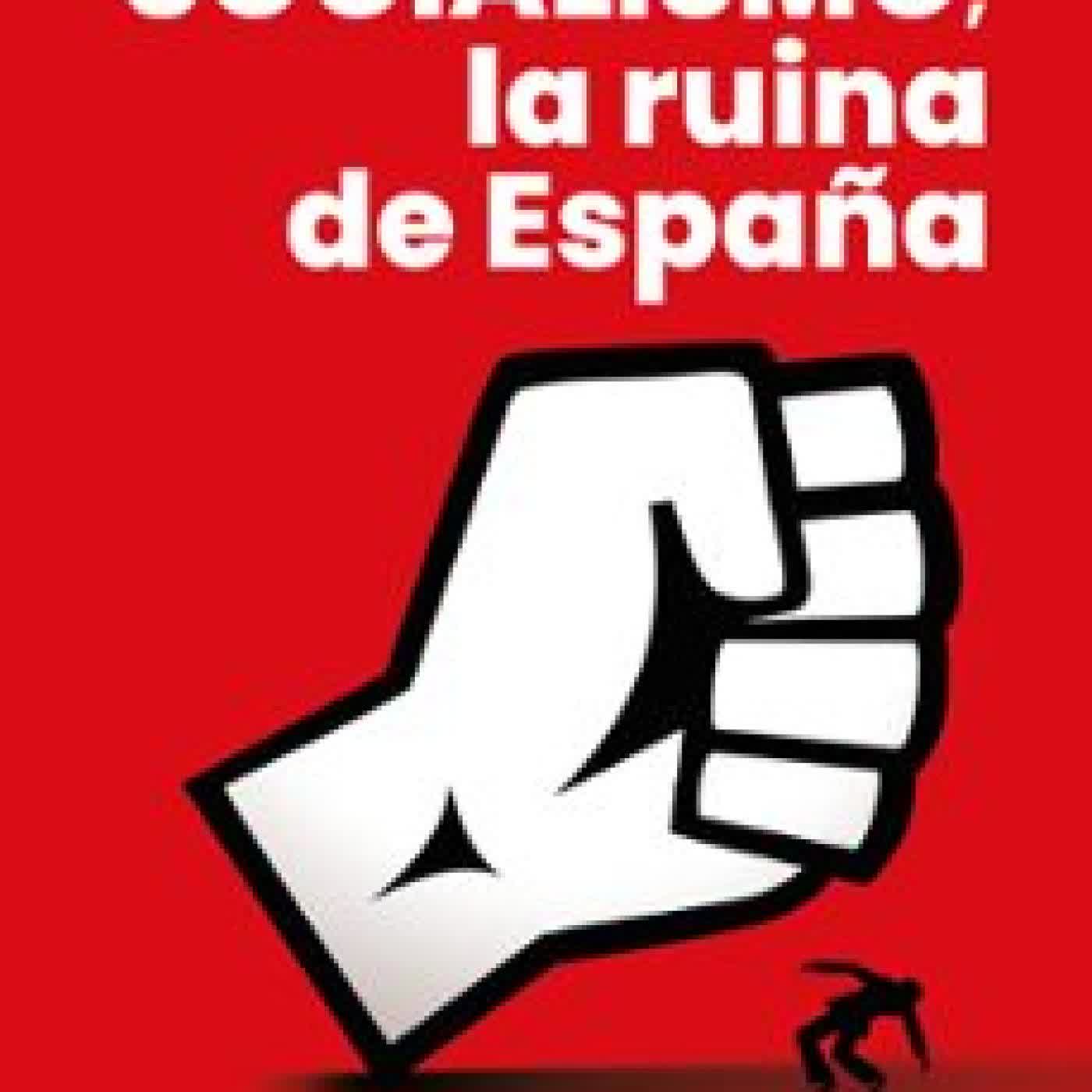 SOCIALISMO, LA RUINA DE ESPAÑA MANUEL LLAMAS