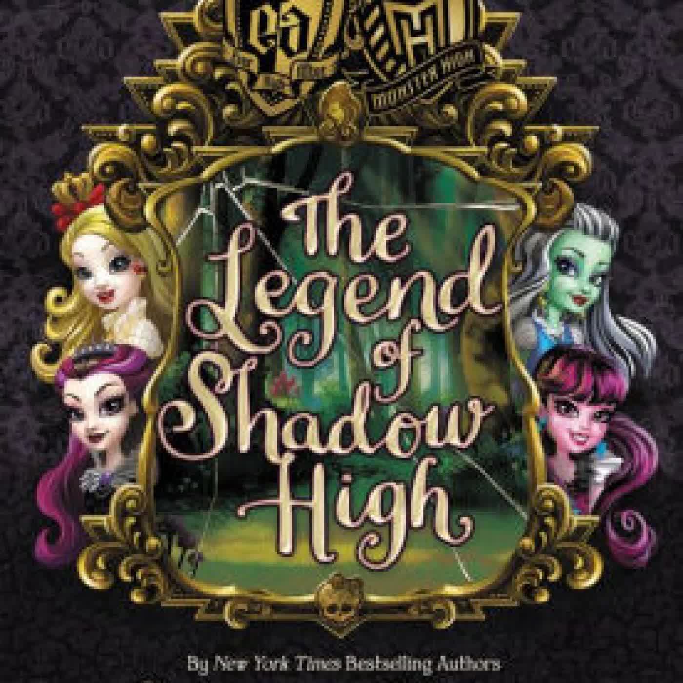 Read online: Monster High/Ever After High: The Legend of Shadow High by Shannon Hale, Dean Hale