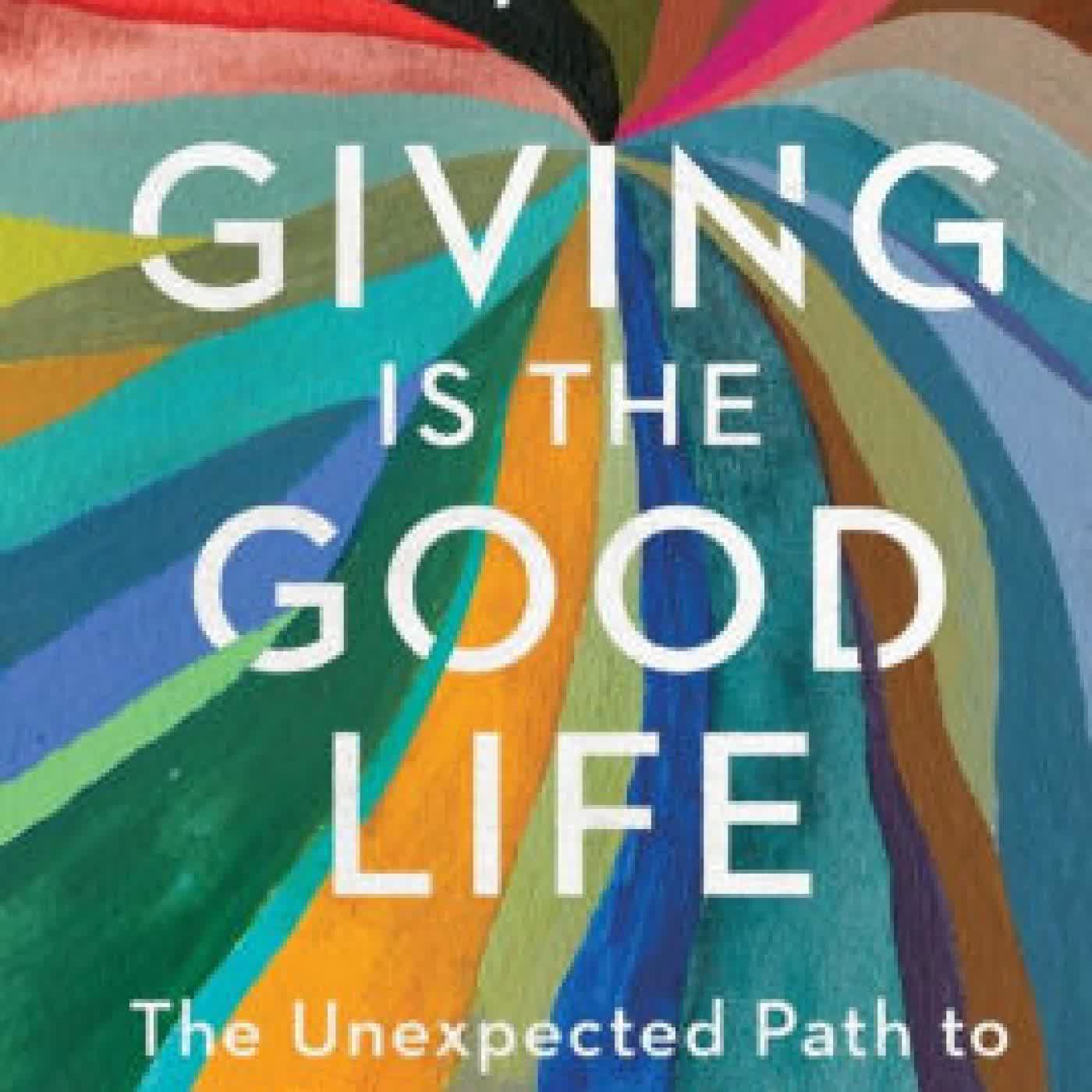 Read online: Giving Is the Good Life: The Unexpected Path to Purpose and Joy by Randy Alcorn