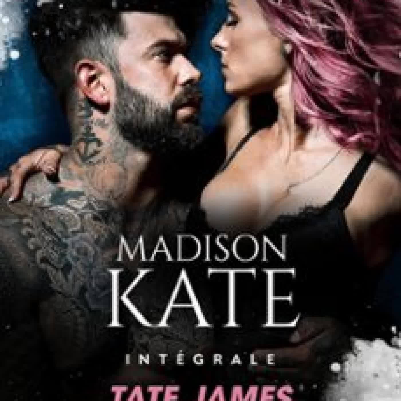 MADISON KATE - L'INTÉGRALE TATE JAMES, ROSE VERMAUX