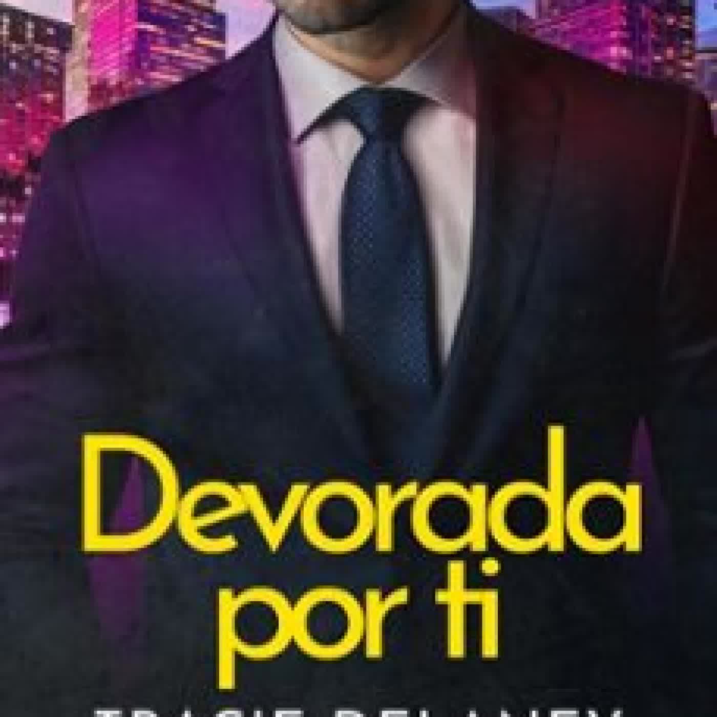 DEVORADA POR TI Tracie Delaney