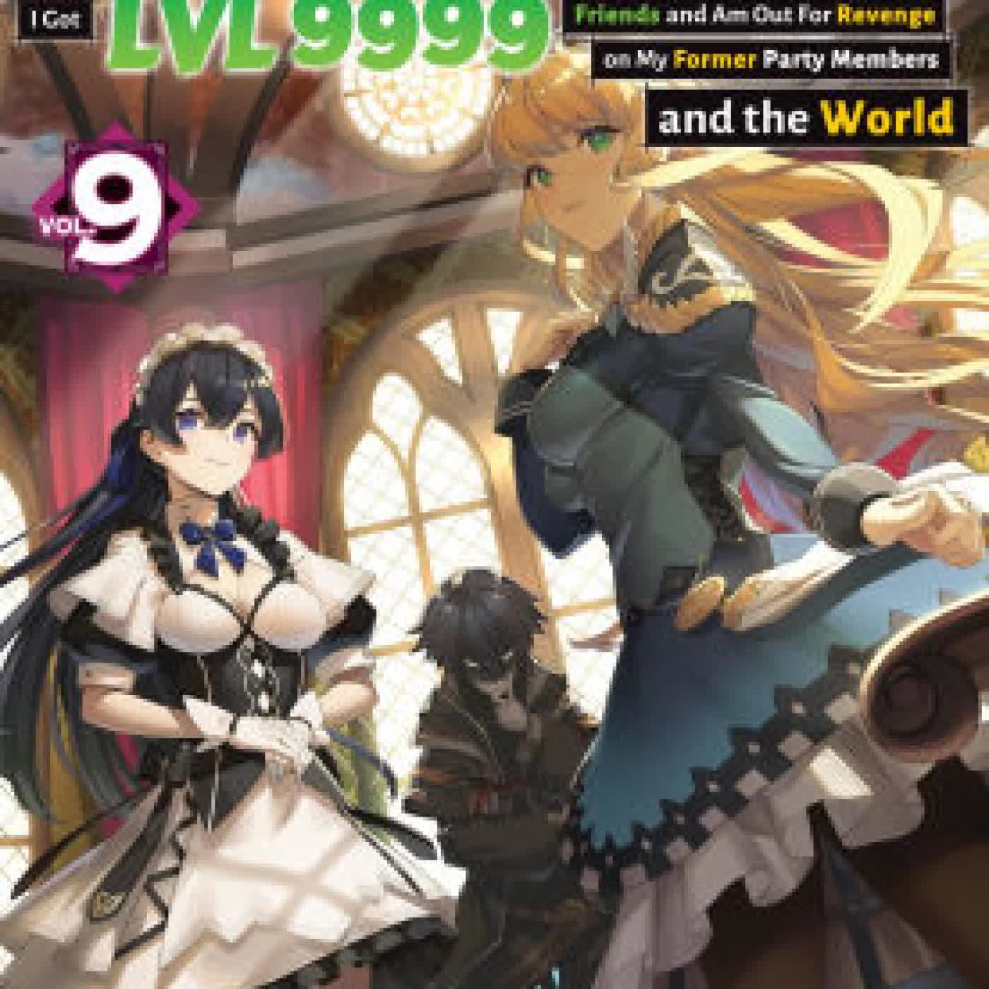 Backstabbed in a Backwater Dungeon: My Trusted Companions Tried to Kill Me, But Thanks to the Gift of an Unlimited Gacha I Got LVL 9999 Friends and Am Out For Revenge on My Former Party Members and the World: Volume 9 (Light Novel) by Meikyou Shisui, tef, Gad Onyeneho on Iphone New Format