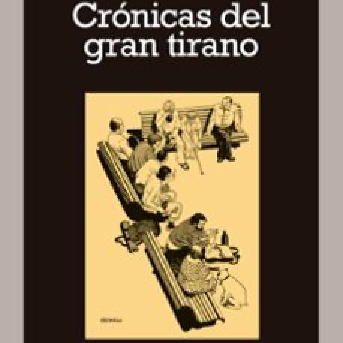 CRÓNICAS DEL GRAN TIRANO Nazario Luque