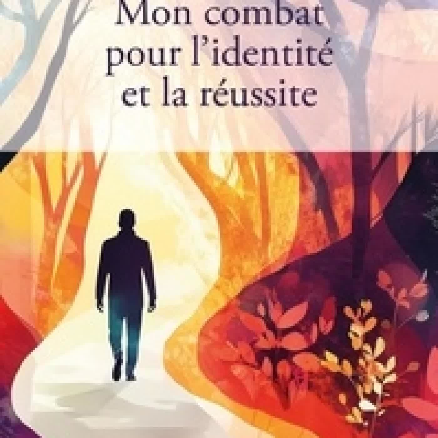 {téléchargement} Mon combat pour l'identité et la réussite