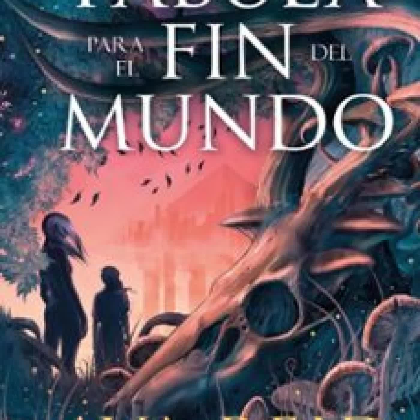 UNA FÁBULA PARA EL FIN DEL MUNDO Ava Reid