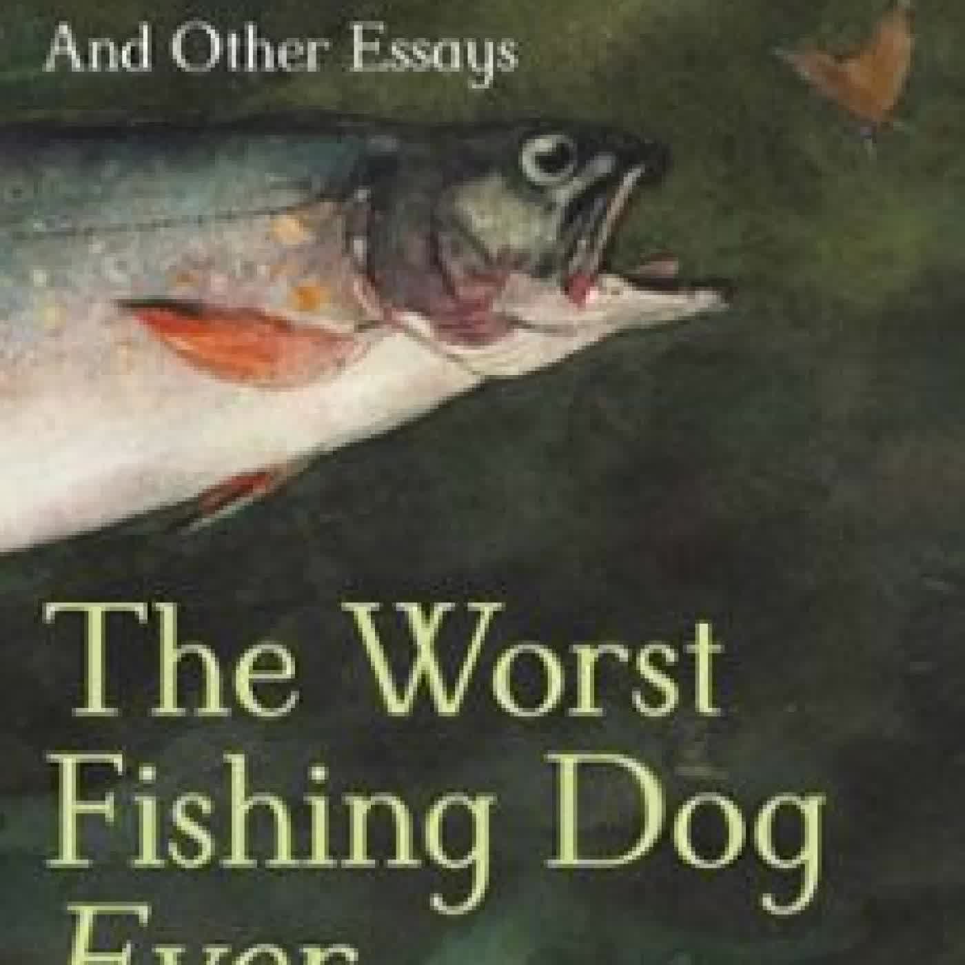 THE WORST FISHING DOG EVER RON DUNGAN