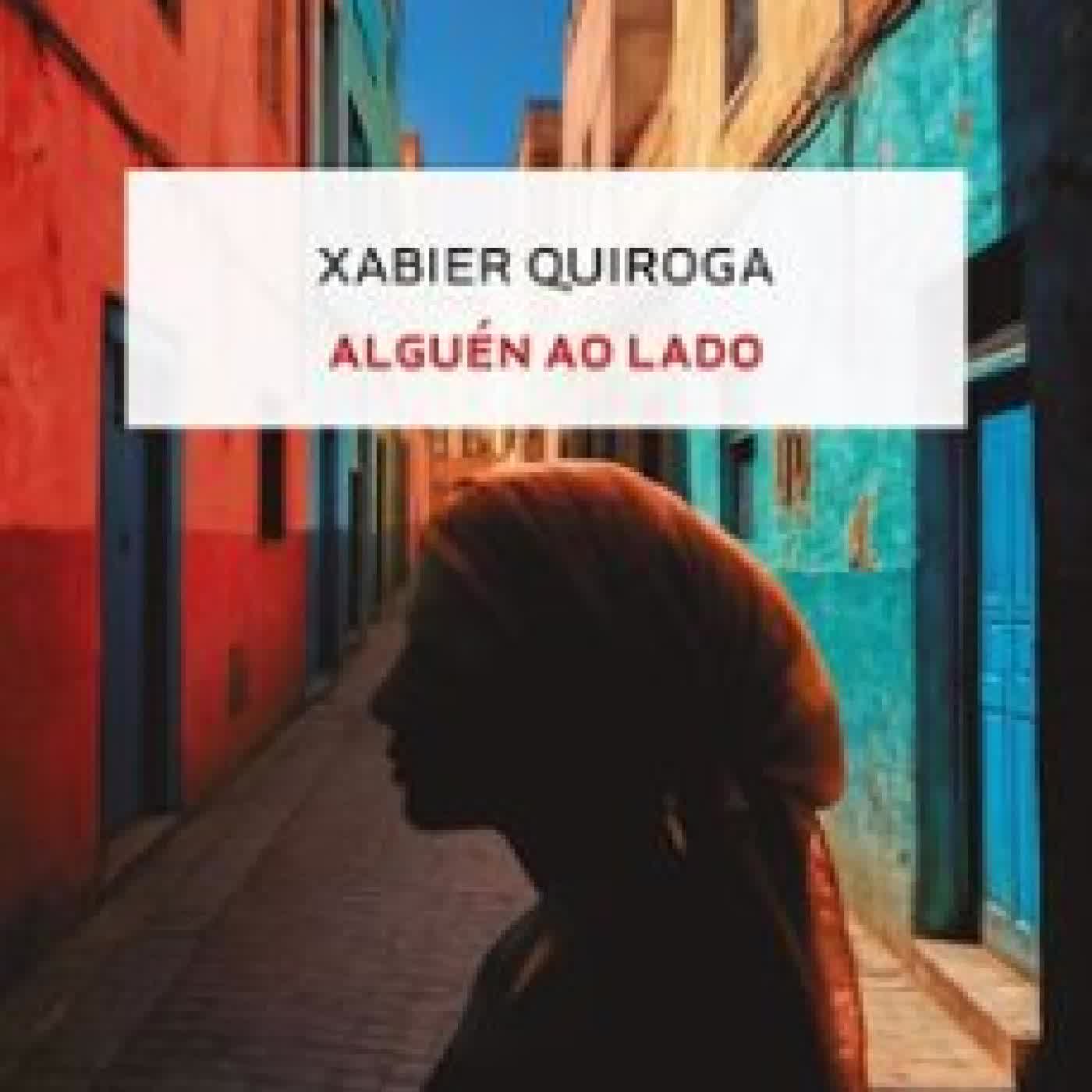 ALGUÉN AO LADO Xabier Quiroga