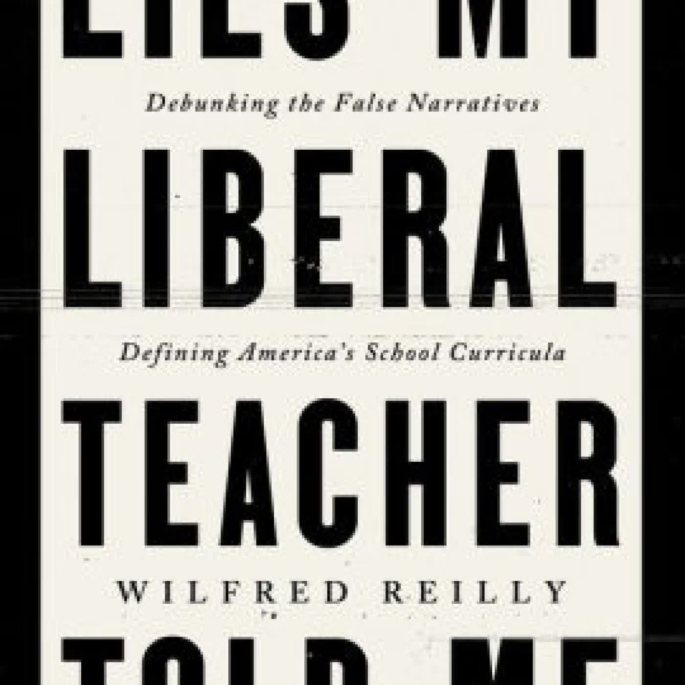 Lies My Liberal Teacher Told Me: Debunking the False Narratives Defining America's School Curricula by Wilfred Reilly on Iphone New Format