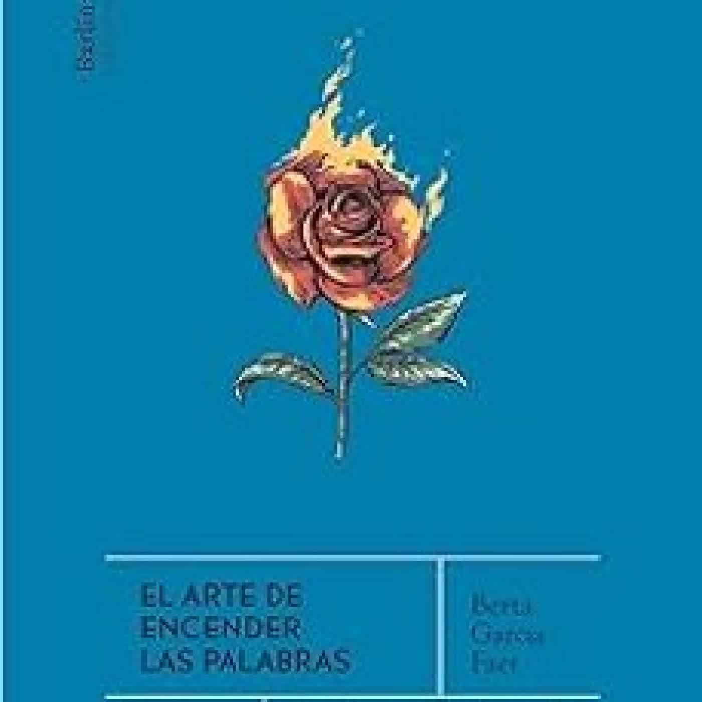 EL ARTE DE ENCENDER LAS PALABRAS BERTA GARCIA FAET