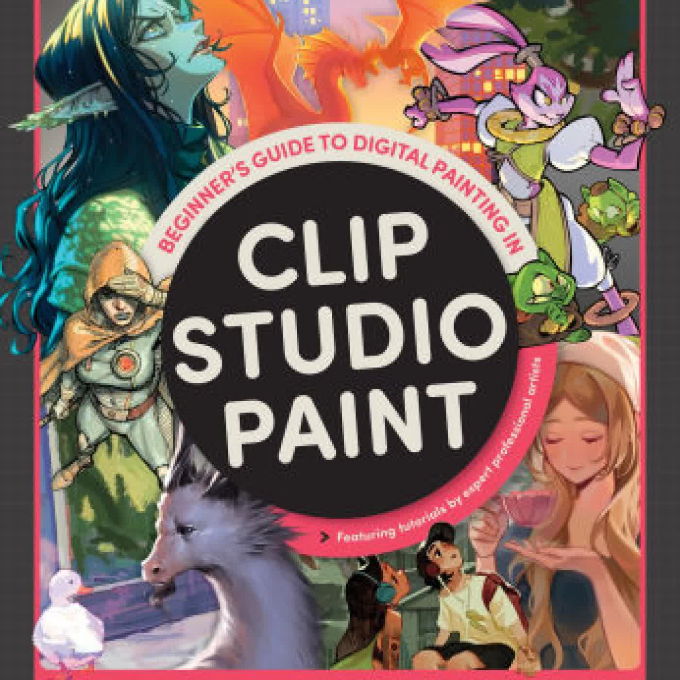 Beginner's Guide to Digital Painting in Clip Studio Paint: Featuring tutorials by expert professional artists by Devin Elle Kurtz, 3dtotal Publishing on Iphone New Format