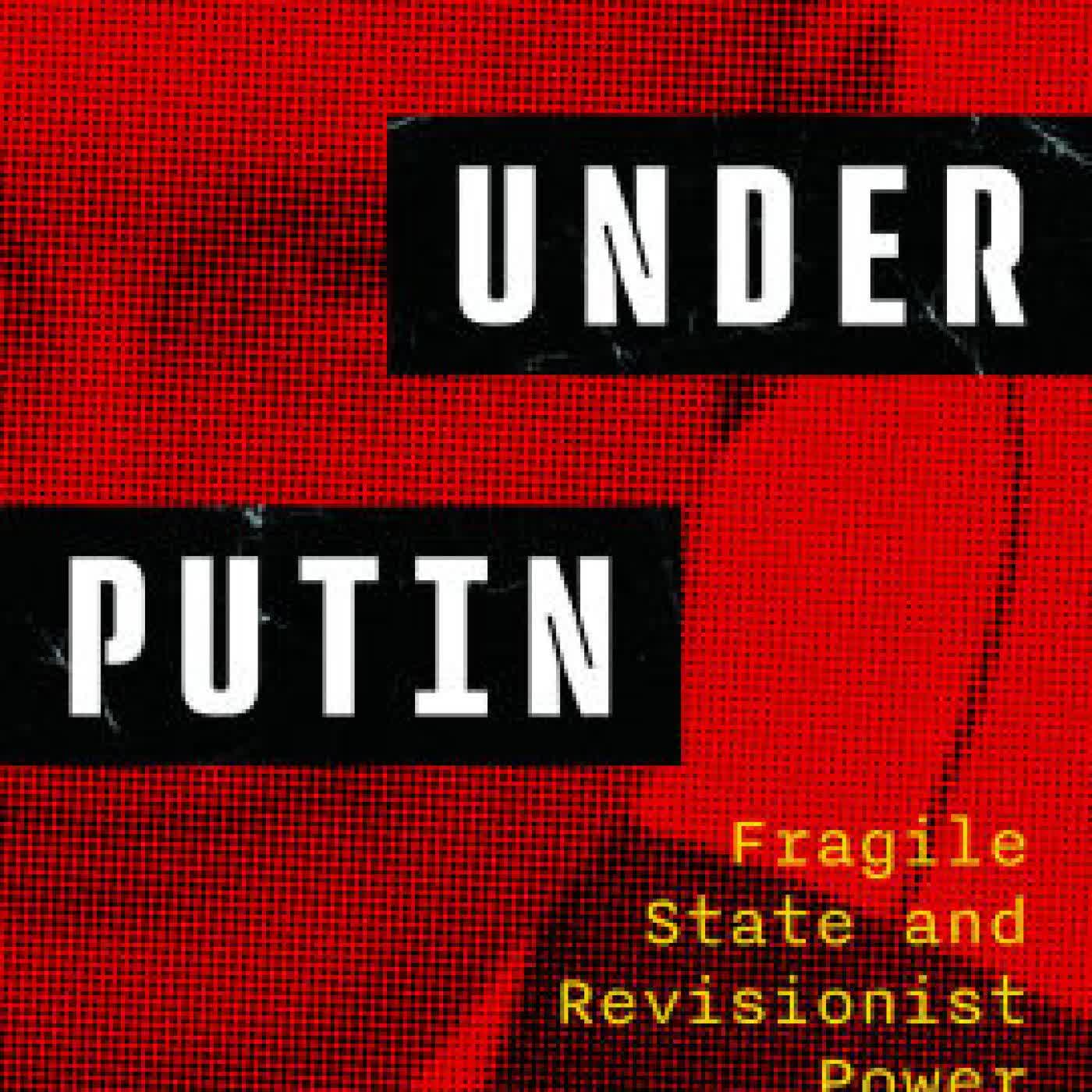 Russia Under Putin: Fragile State and Revisionist Power by Andrew Natsios on Iphone New Format