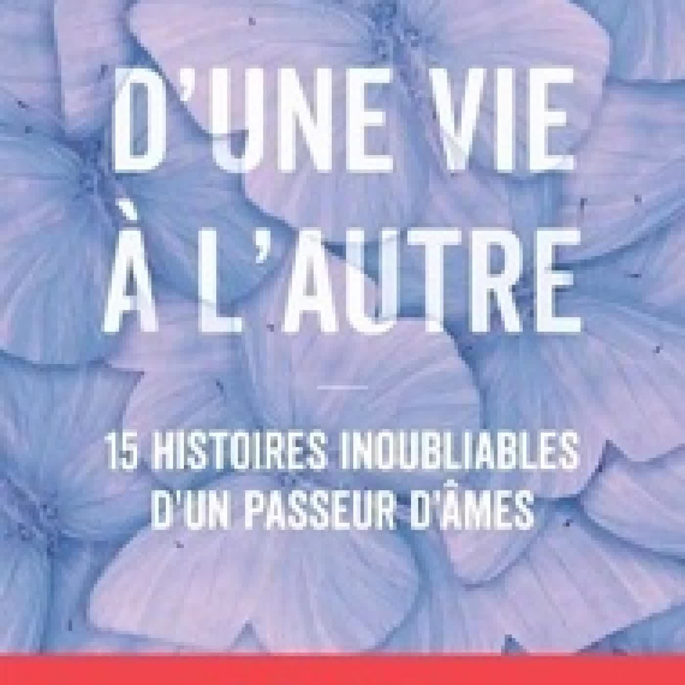 {téléchargement} D'une vie à l'autre - 12 histoires inoubliables d un passeur d âmes