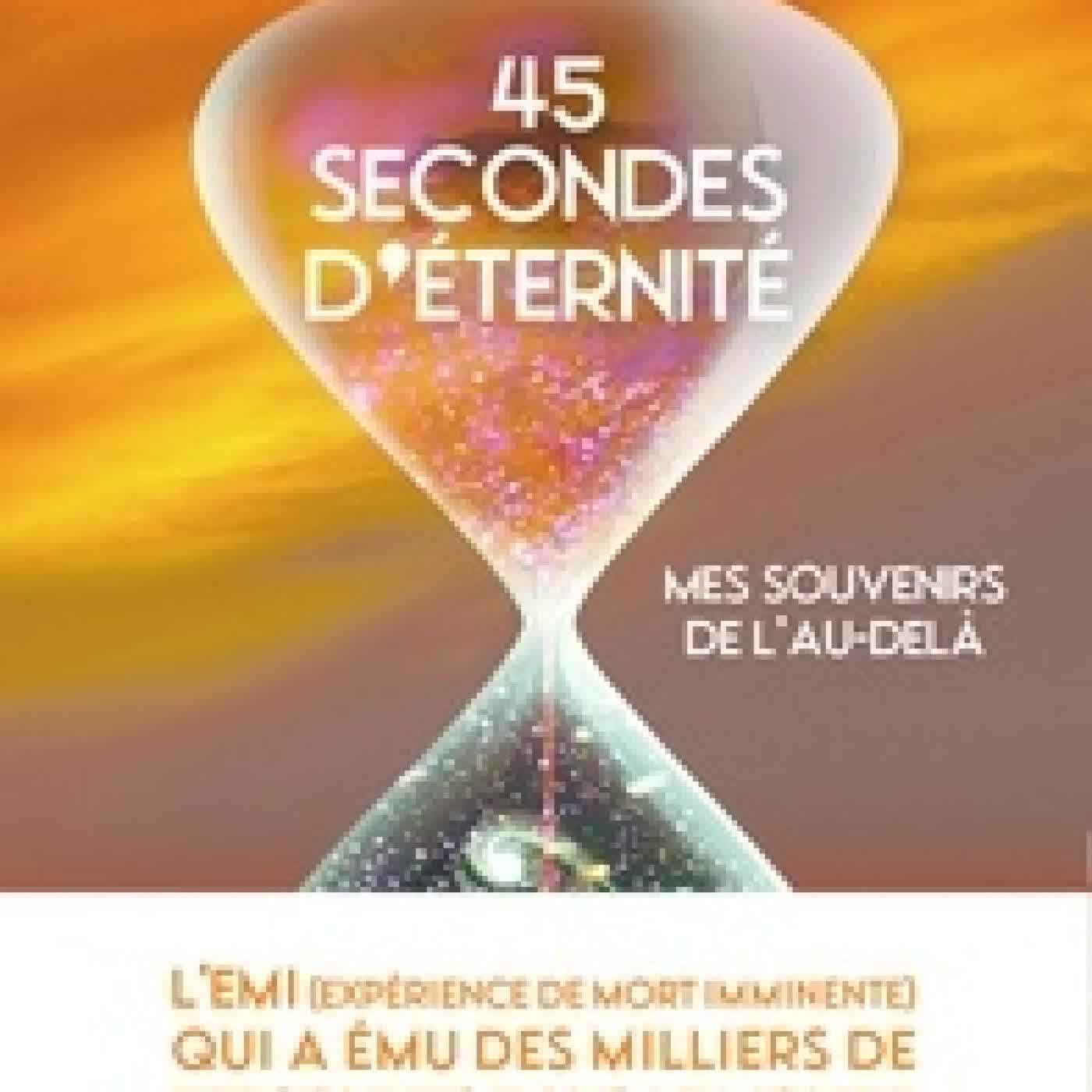 Télécharger Pdf 45 secondes d'éternité - Mes souvenirs de l'au-delà