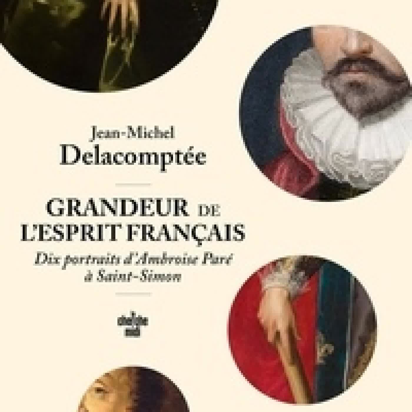 Lire en ligne : Grandeur de l'esprit français - Dix portraits d'Ambroise Paré à Saint-Simon
