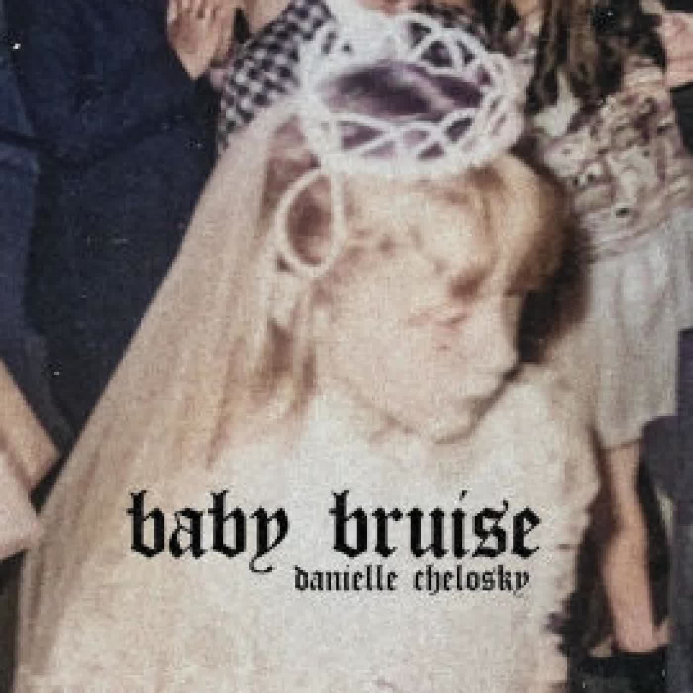 Read online: Baby Bruise by Danielle Chelosky