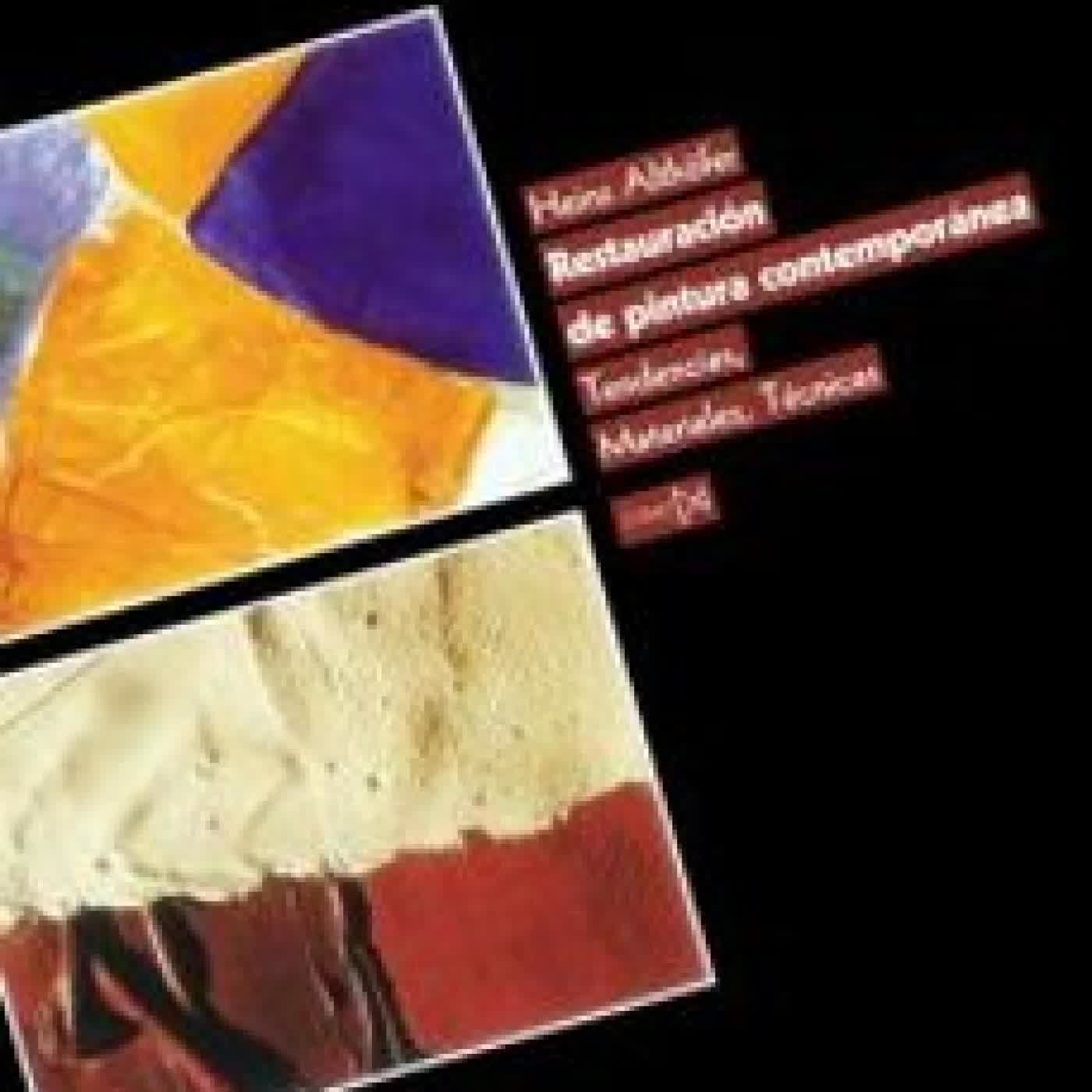 RESTAURACION DE PINTURA CONTEMPORANEA: TENDENCIAS, MATERIALES Y T ECNICAS HEINZ ALTHOFER