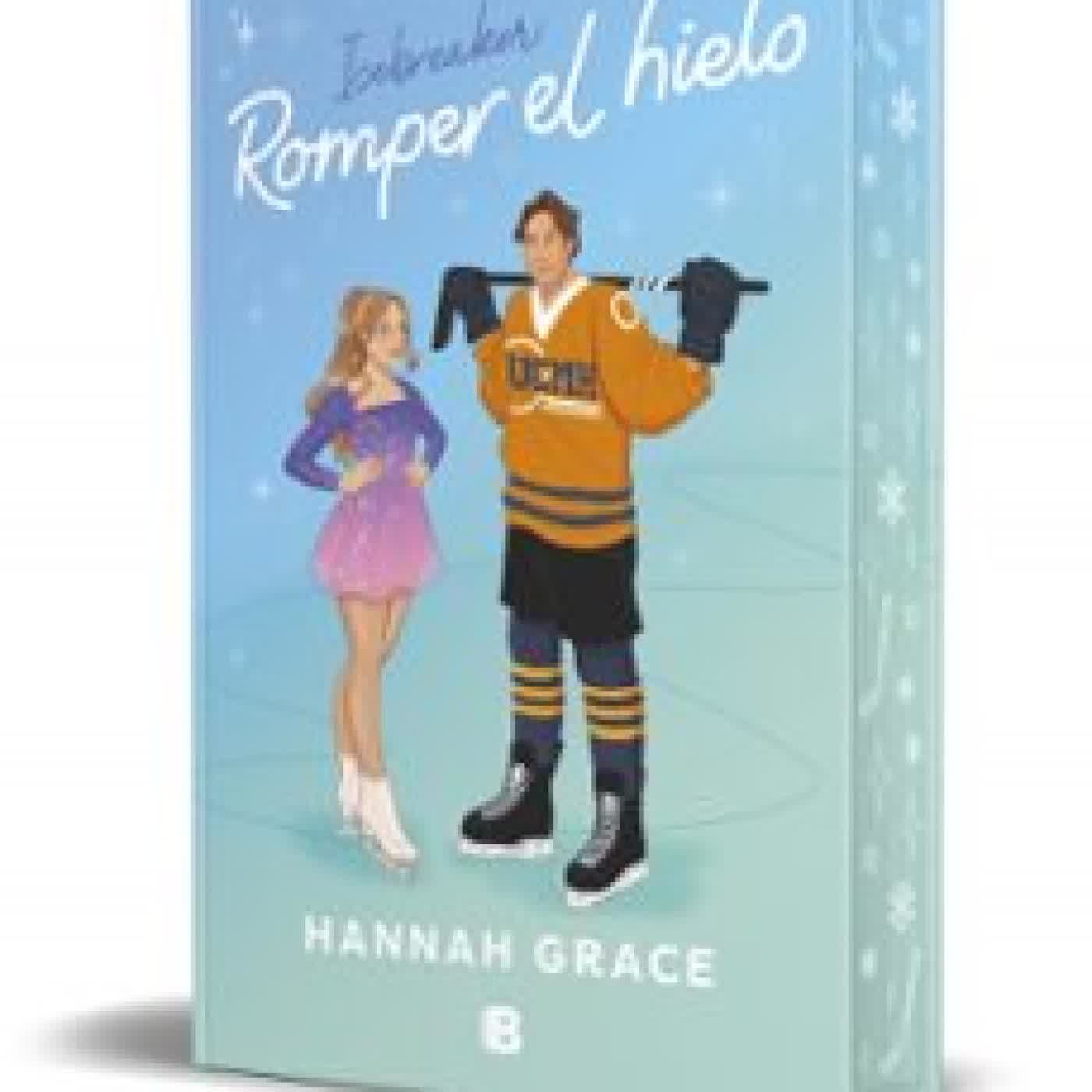 ROMPER EL HIELO (EDICIÓN ESPECIAL) (MAPLE HILLS 1) HANNAH GRACE