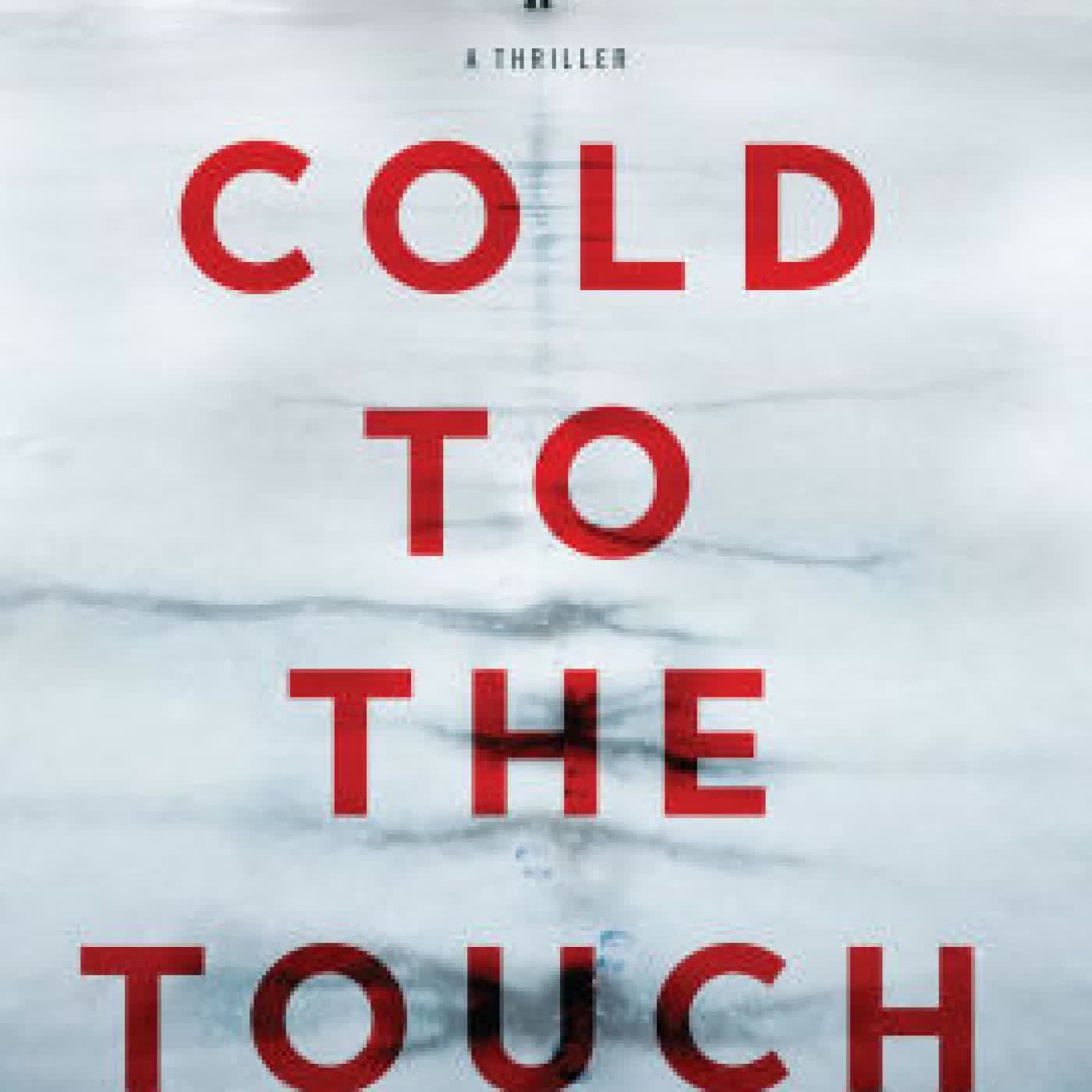 Cold to the Touch: A Thriller by Kerri Hakoda on Iphone New Format