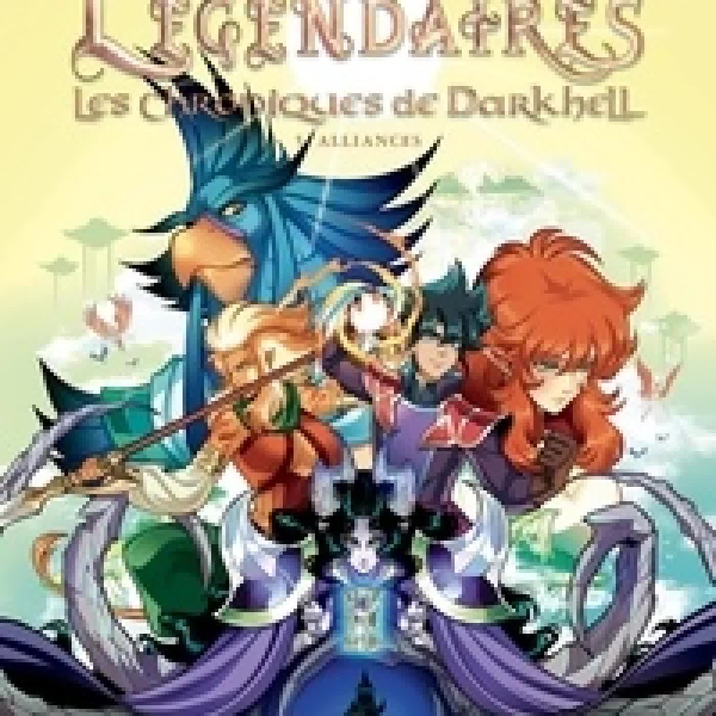 Lire en ligne : Les Légendaires - Les Chroniques de Darkhell T05 - Alliances