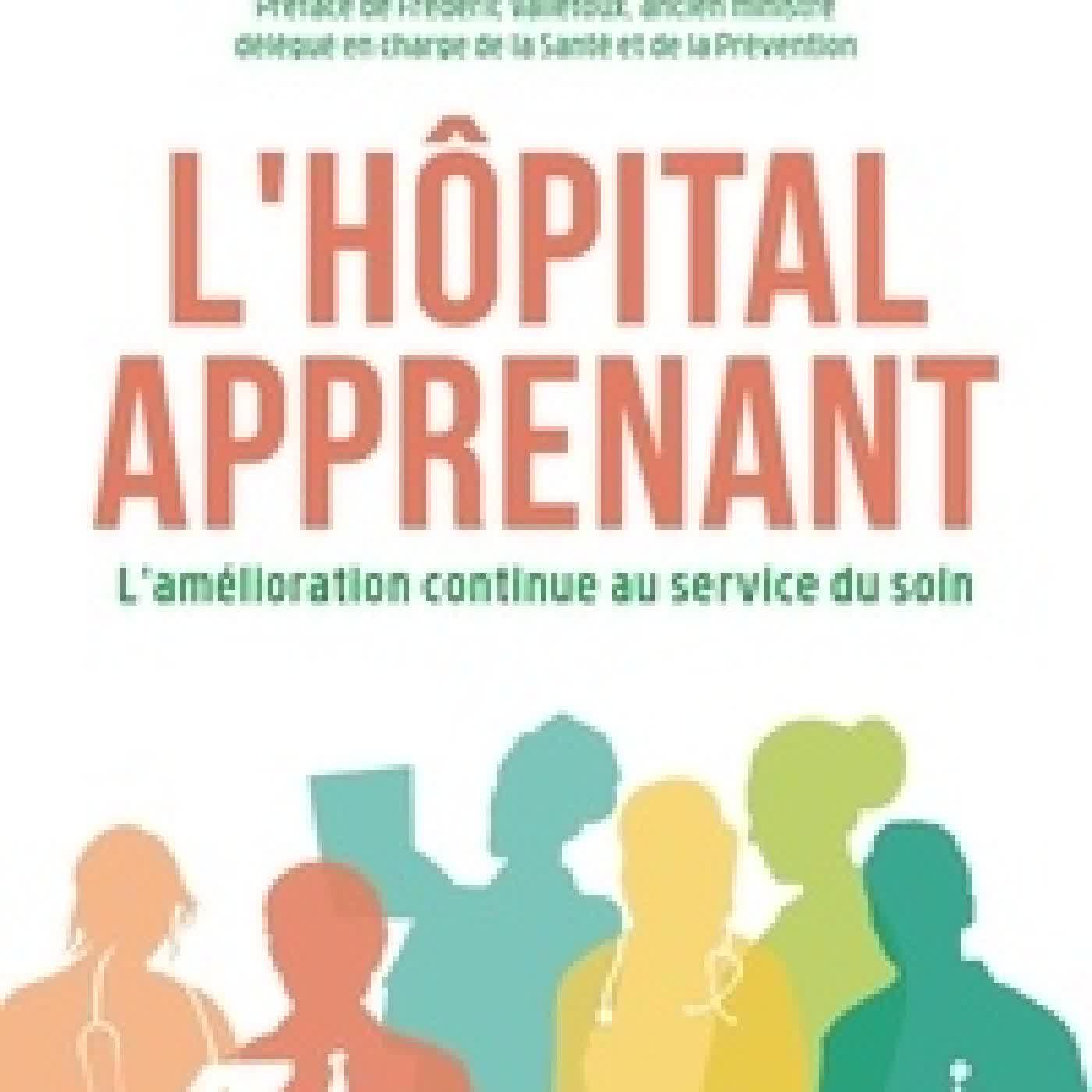 Télécharger Pdf L'hôpital apprenant - L'amélioration continue au service du soin