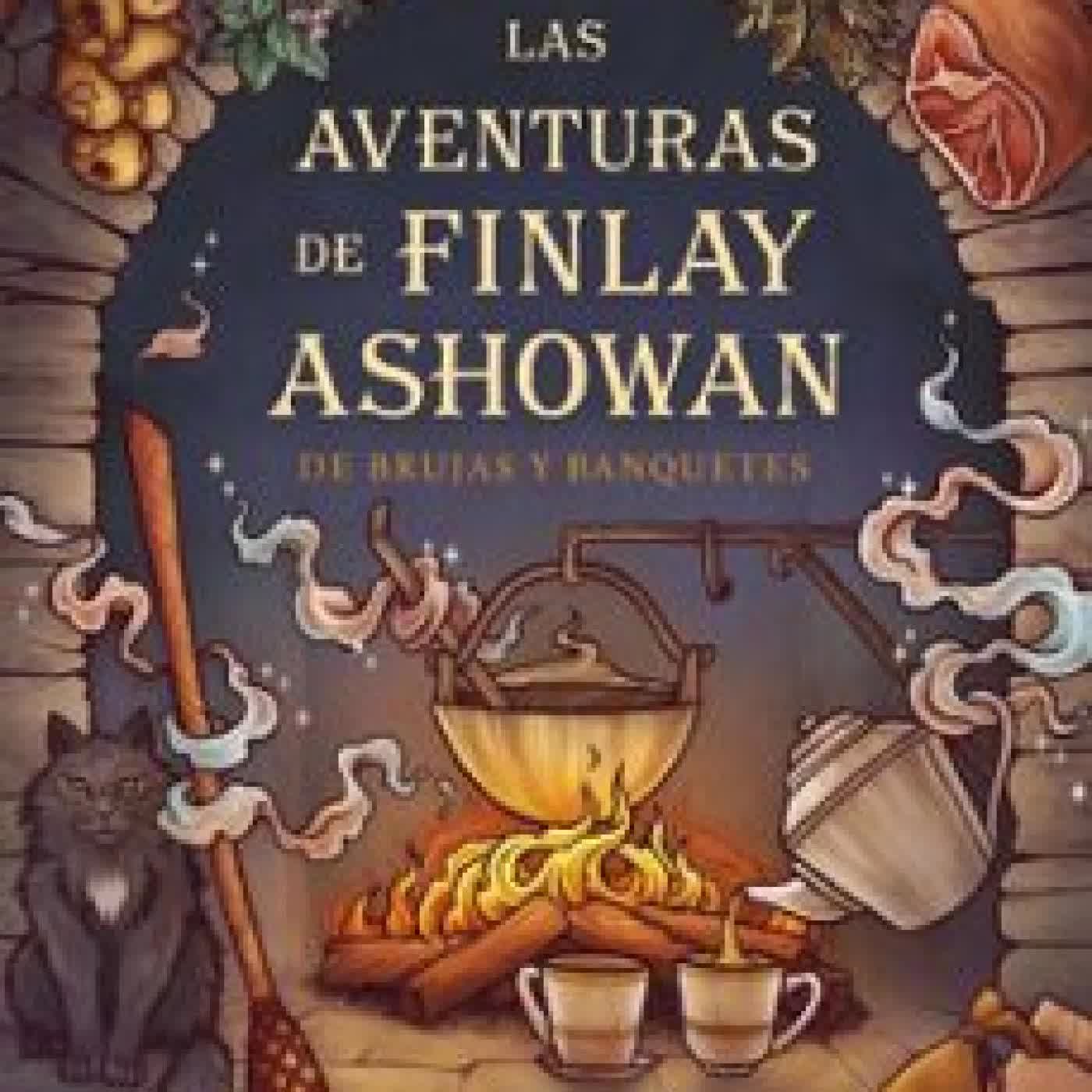 LAS AVENTURAS DE FINLAY ASHOWAN. DE BRUJAS Y BANQUETES Emilie Nikota