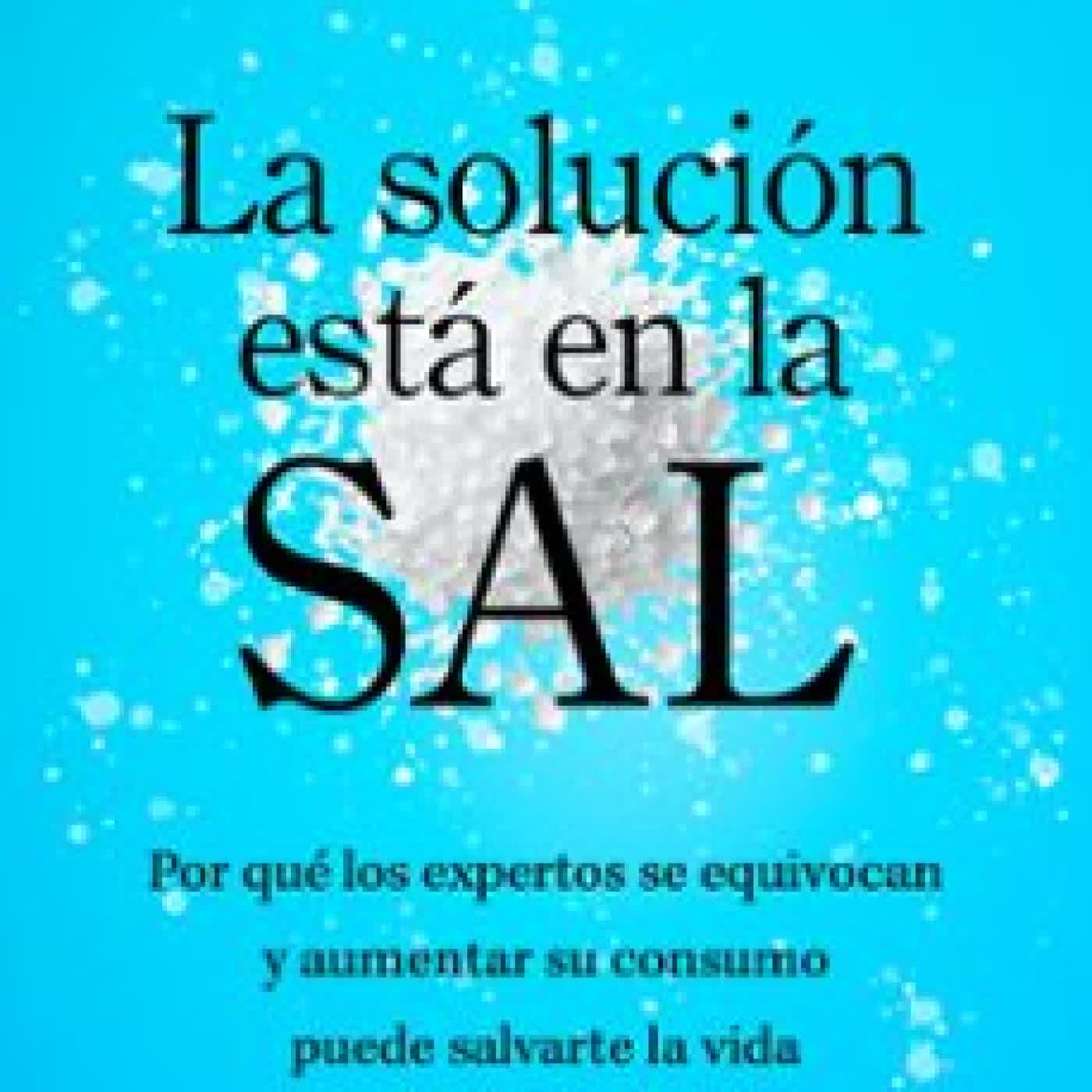 LA SOLUCIÓN ESTÁ EN LA SAL JAMES DINICOLANTONIO