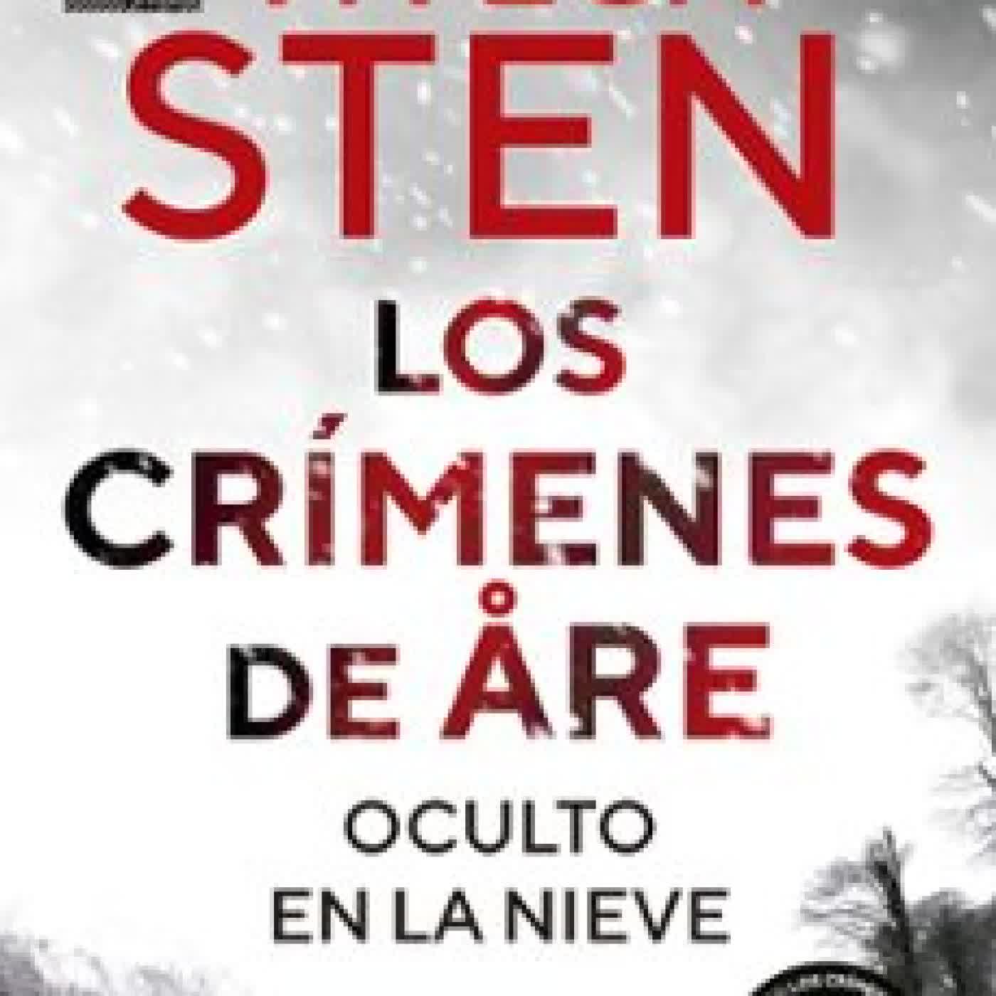 LOS CRÍMENES DE ÅRE. OCULTO EN LA NIEVE Viveca Sten