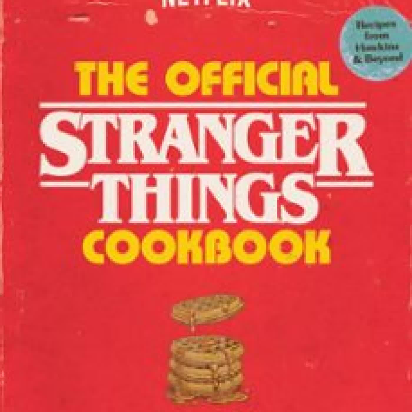THE OFFICIAL STRANGER THINGS COOKBOOK JOSHUA DAVID STEIN